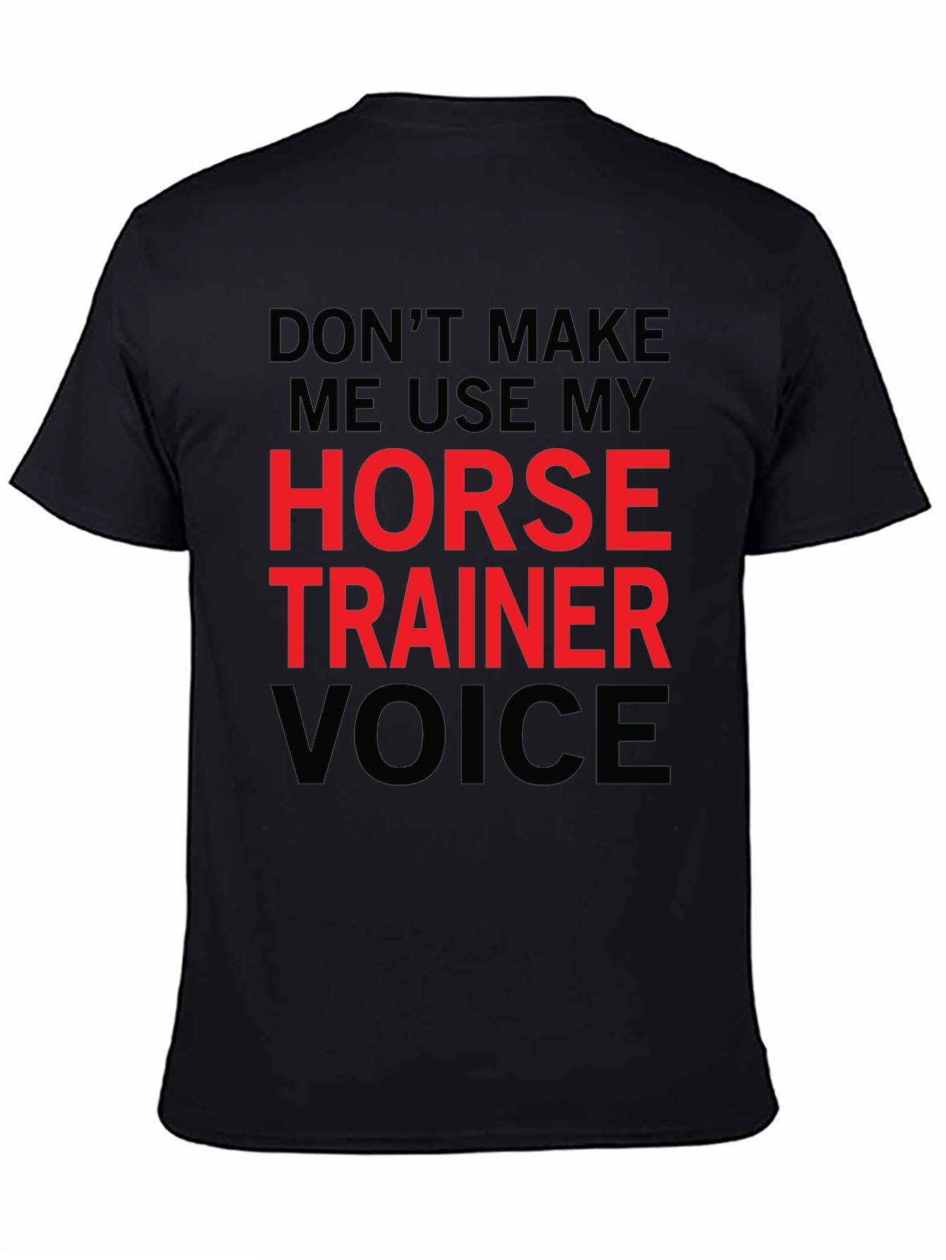 Horse Trainer Voice T-Shirt - Funny Equestrian Tee