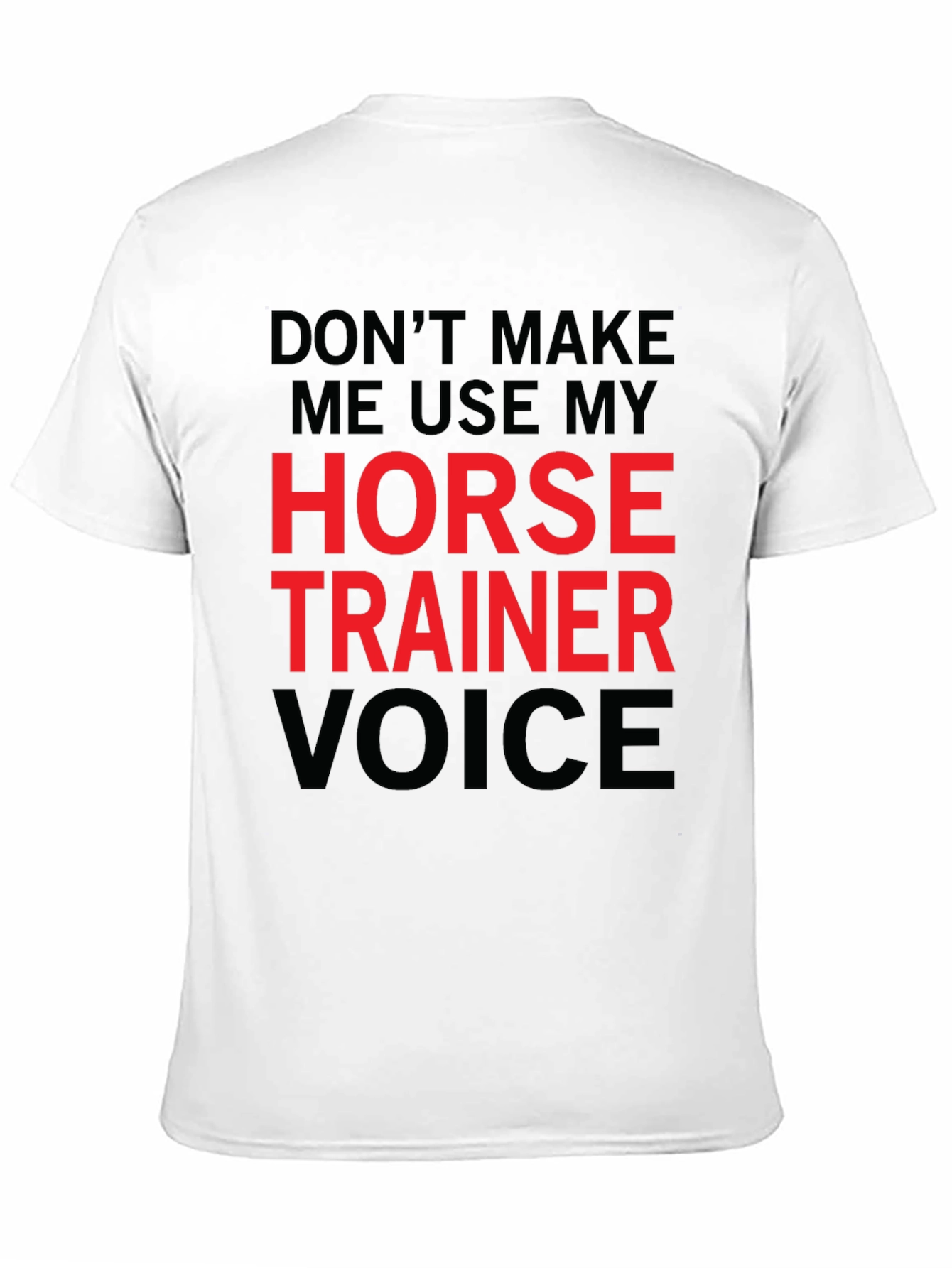 Horse Trainer Voice T-Shirt - Funny Equestrian Tee