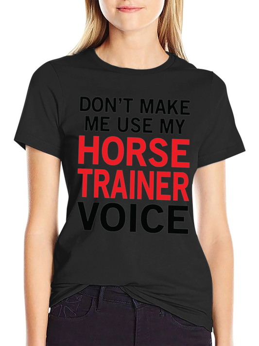 Horse Trainer Voice T-Shirt - Funny Equestrian Tee