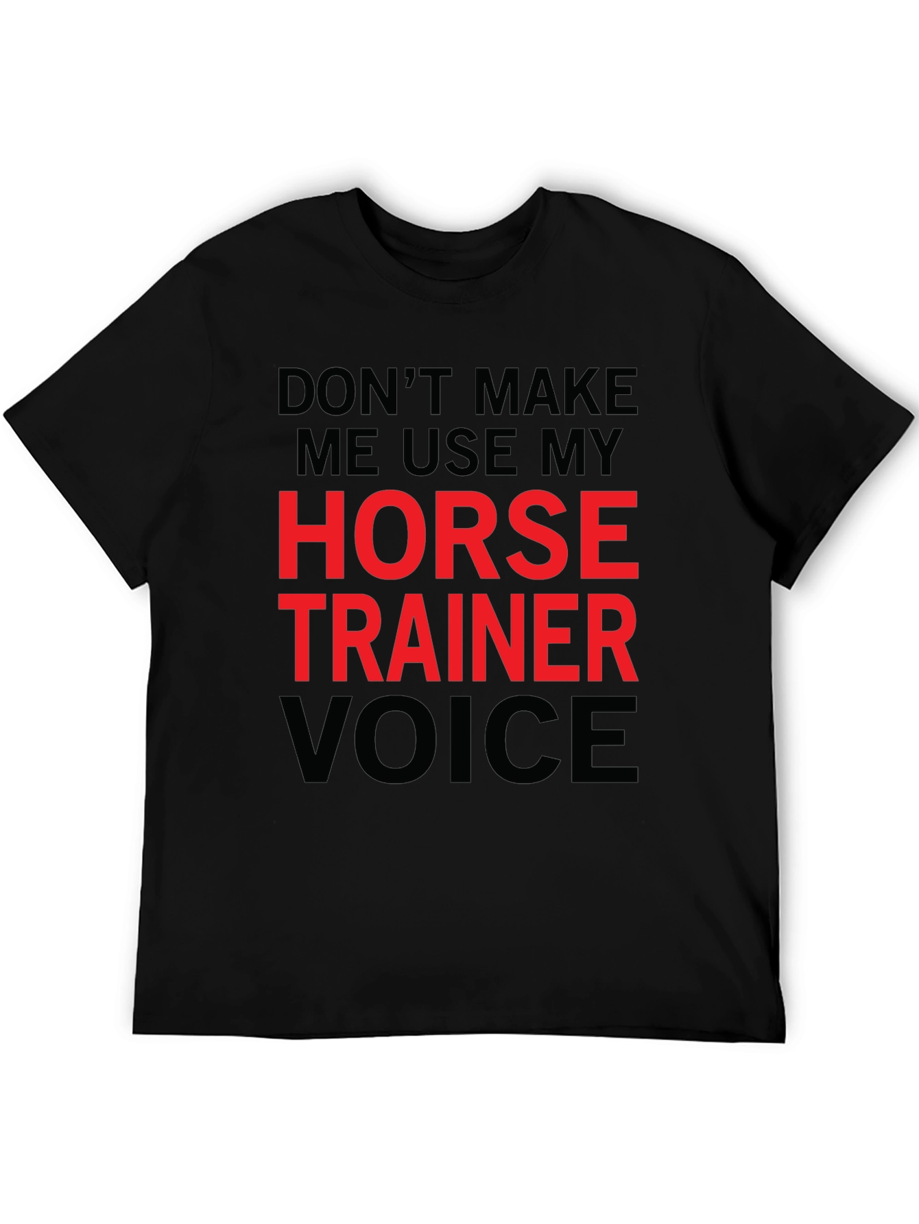 Horse Trainer Voice T-Shirt - Funny Equestrian Tee