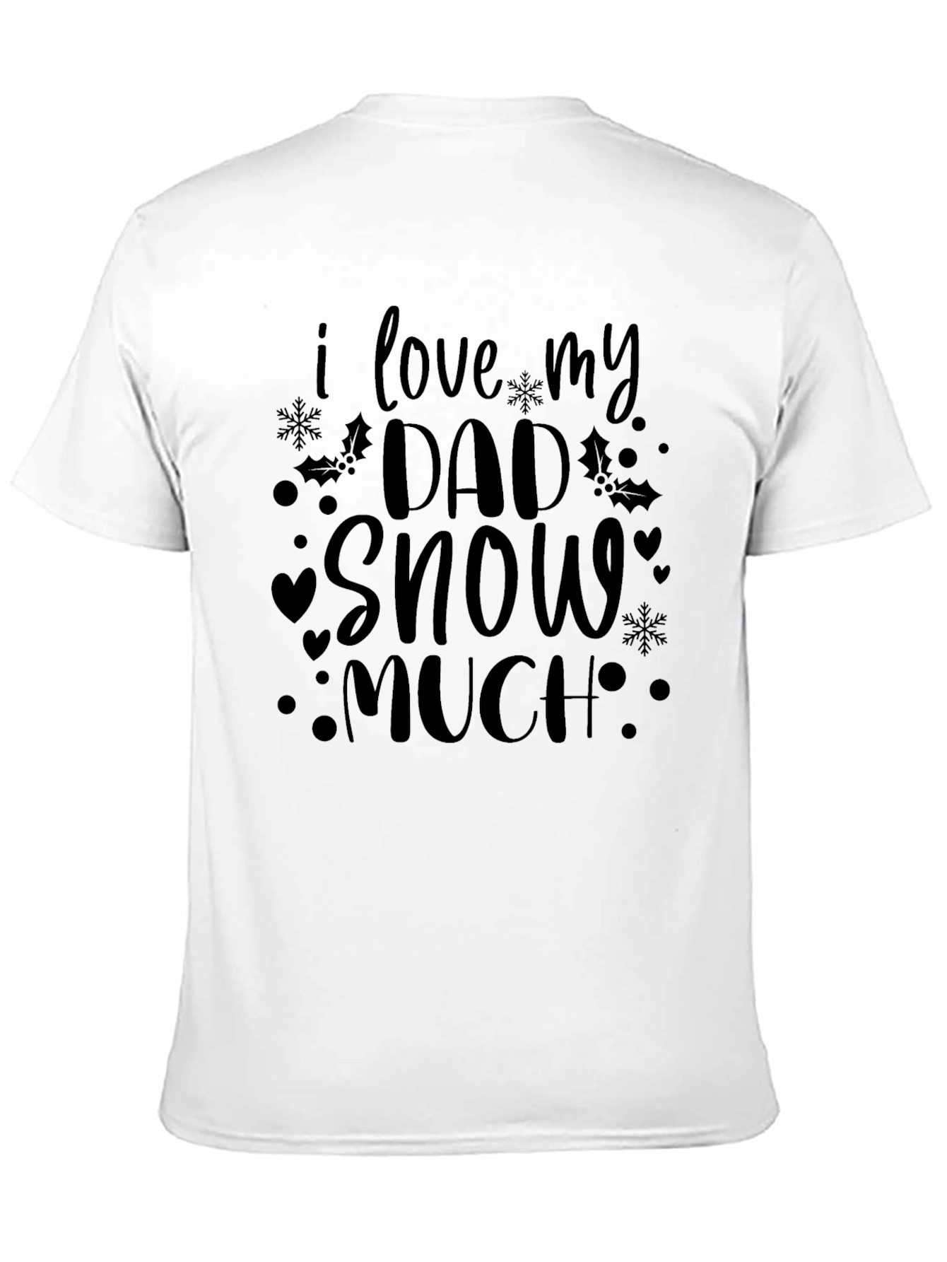 I Love My Dad Snow Much Black T-Shirt