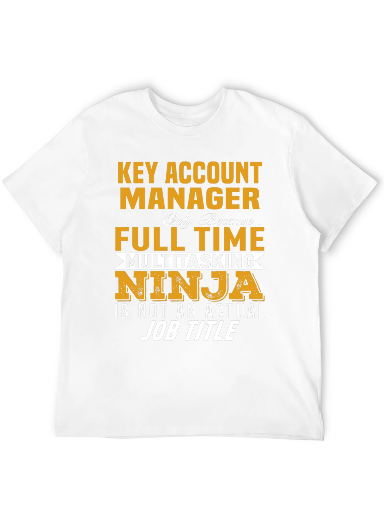 Key Account Manager Ninja Job Title Graphic Tee