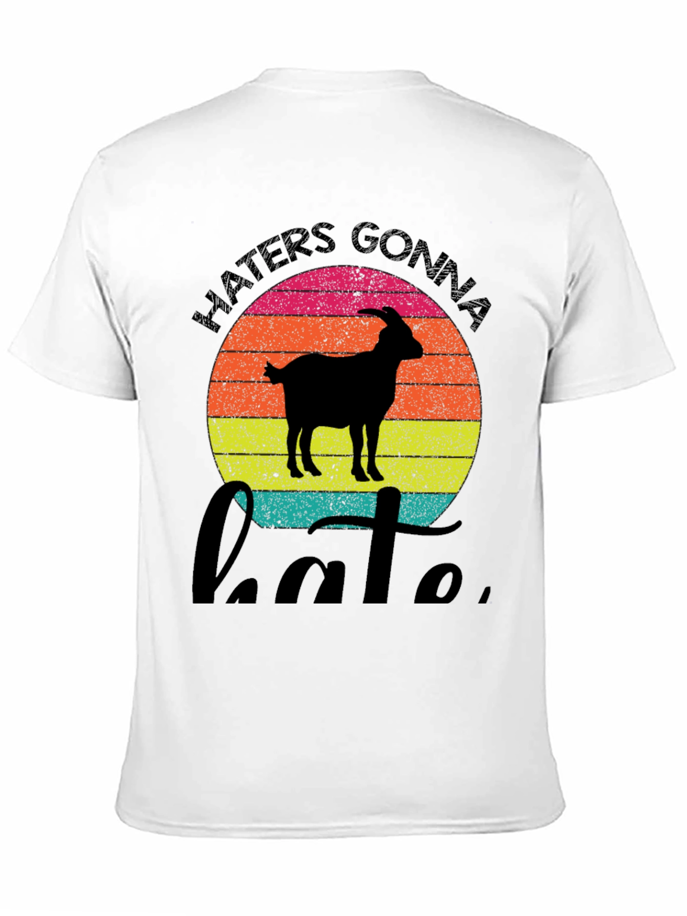 Haters Gonna Hate Goat Graphic Tee