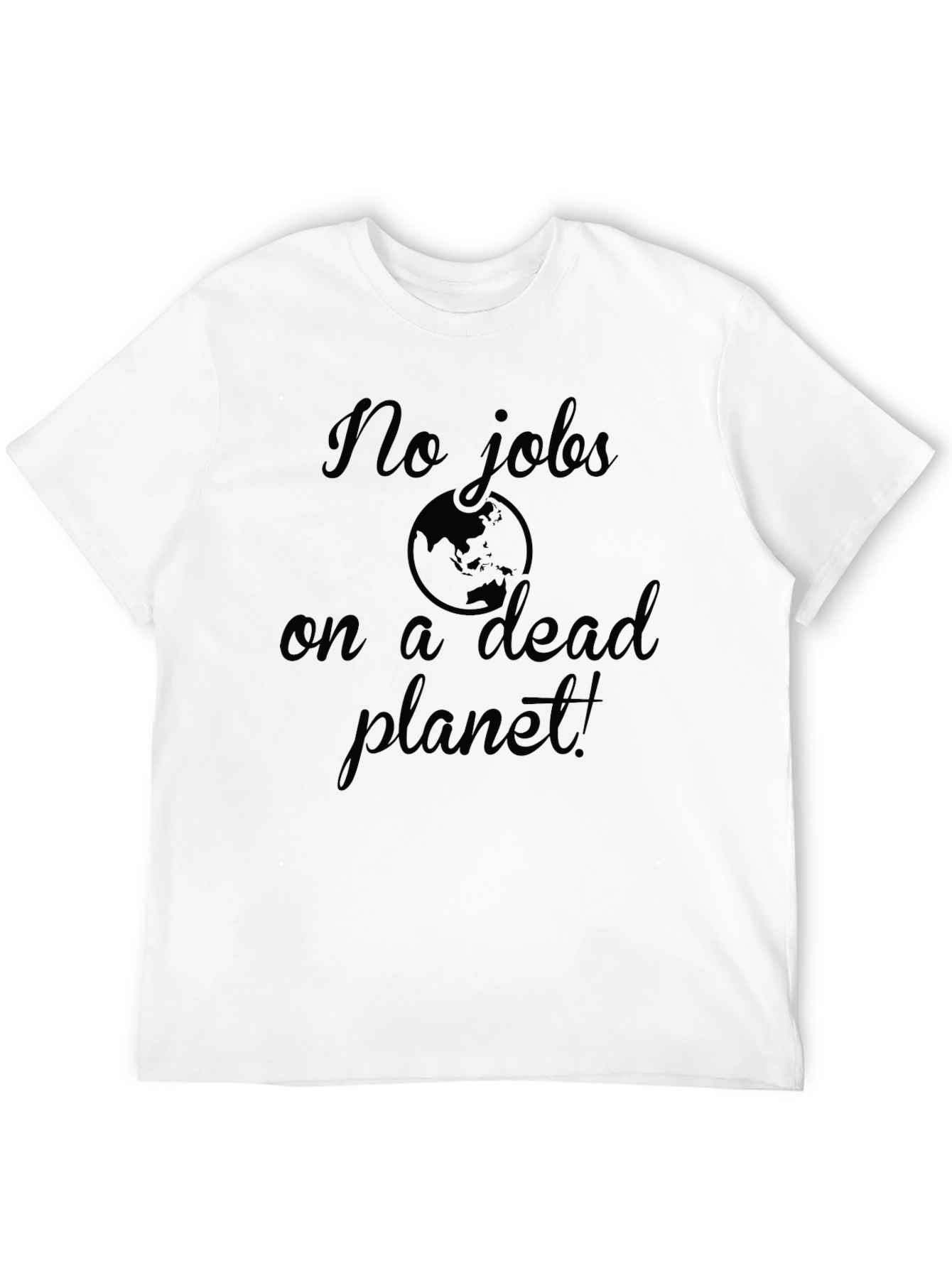 No Jobs On A Dead Planet Graphic Tee