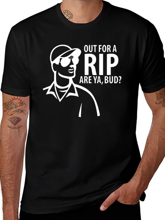 Out for a Rip Are Ya Bud? Black T-Shirt