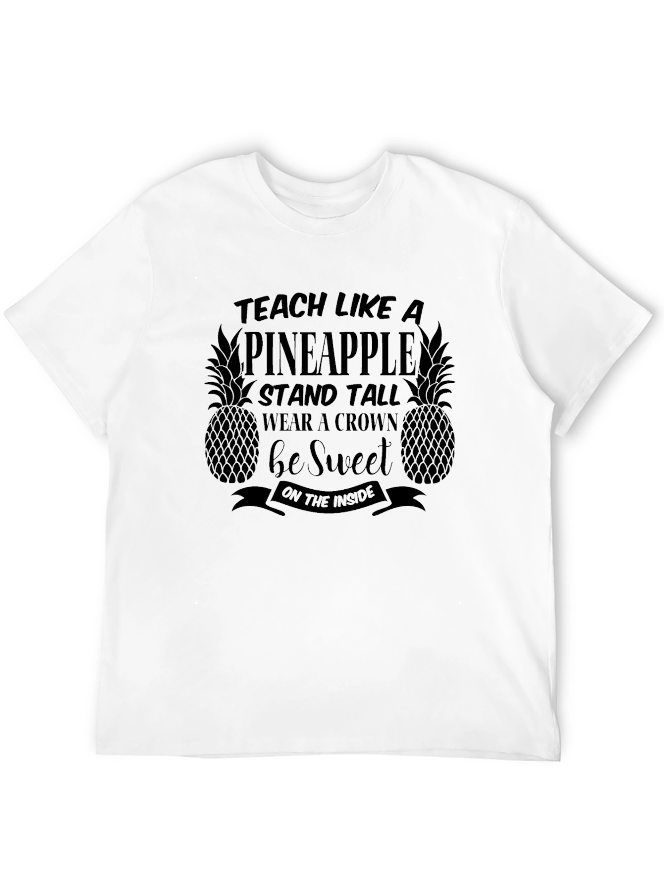 Teach Like a Pineapple T-Shirt