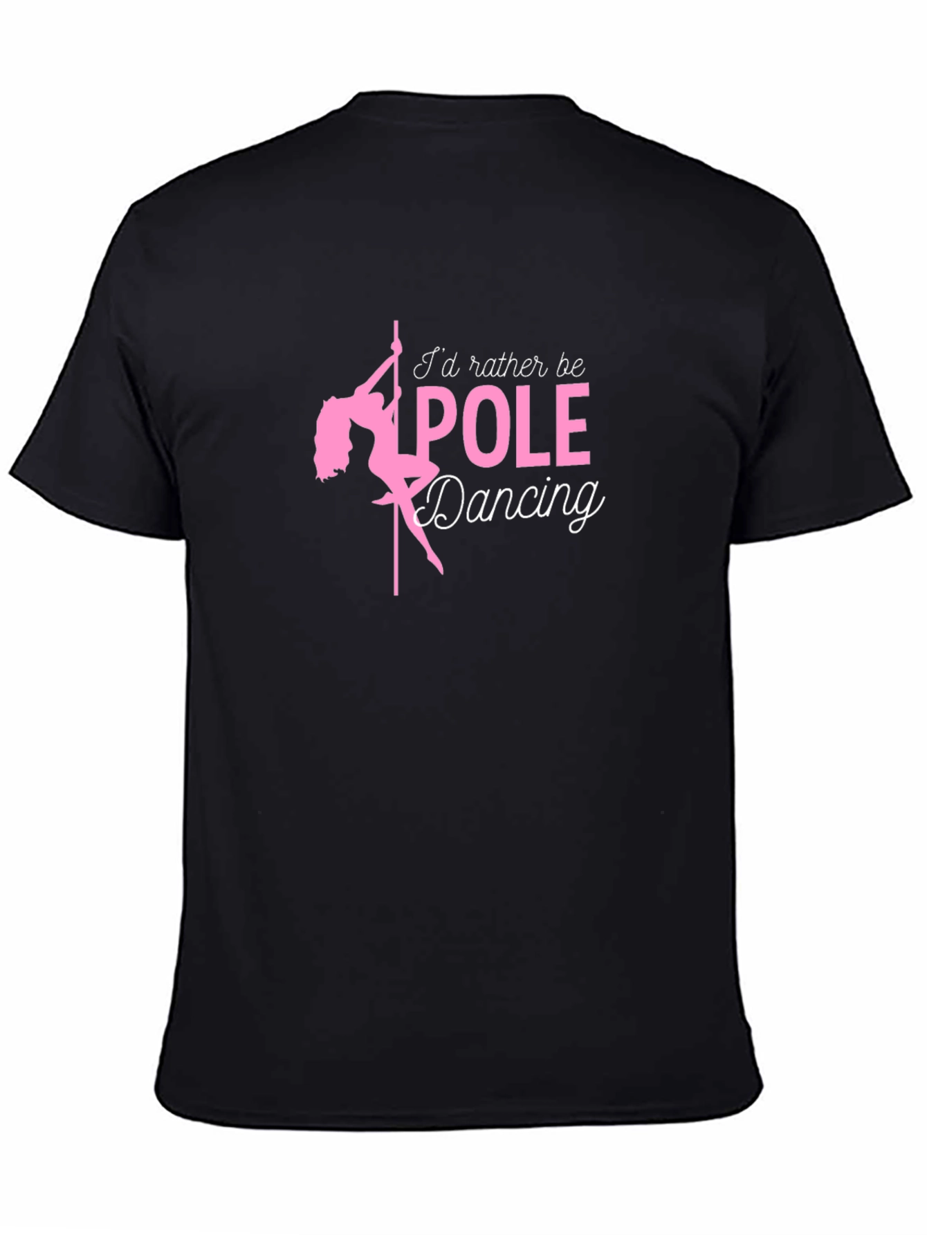 Id Rather Be Pole Dancing Black T-Shirt
