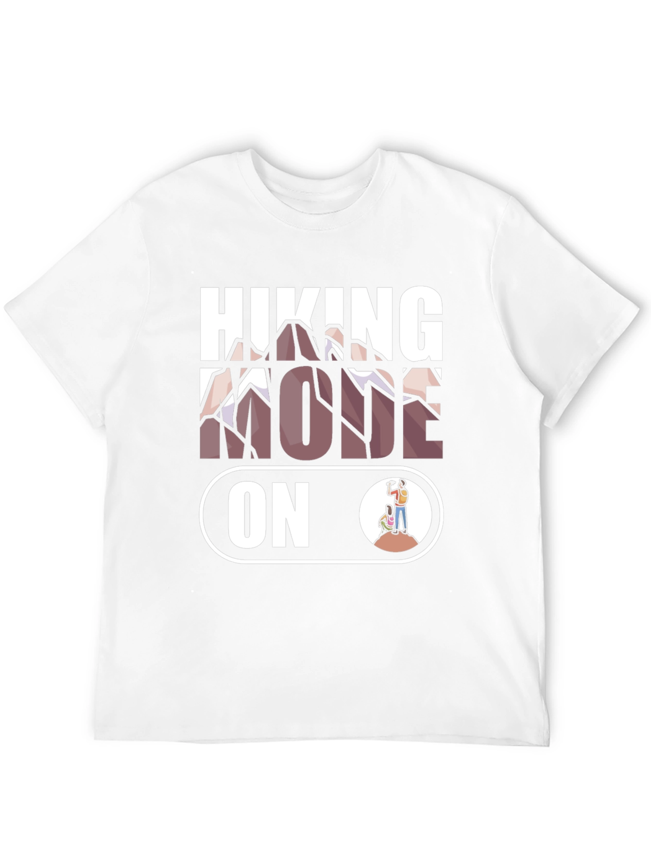 Hiking Mode On T-Shirt | Mountain Adventure Apparel