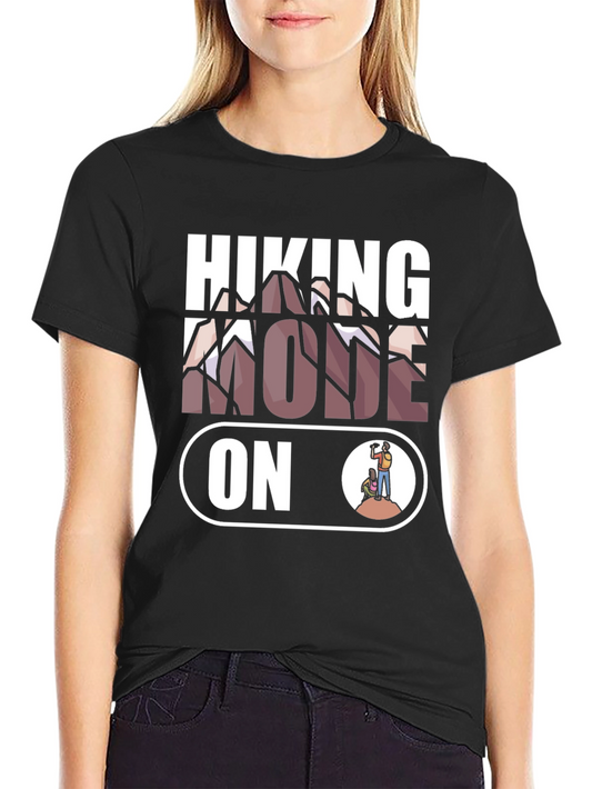 Hiking Mode On T-Shirt | Mountain Adventure Apparel