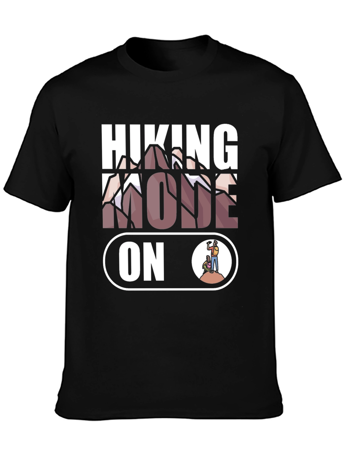 Hiking Mode On T-Shirt | Mountain Adventure Apparel