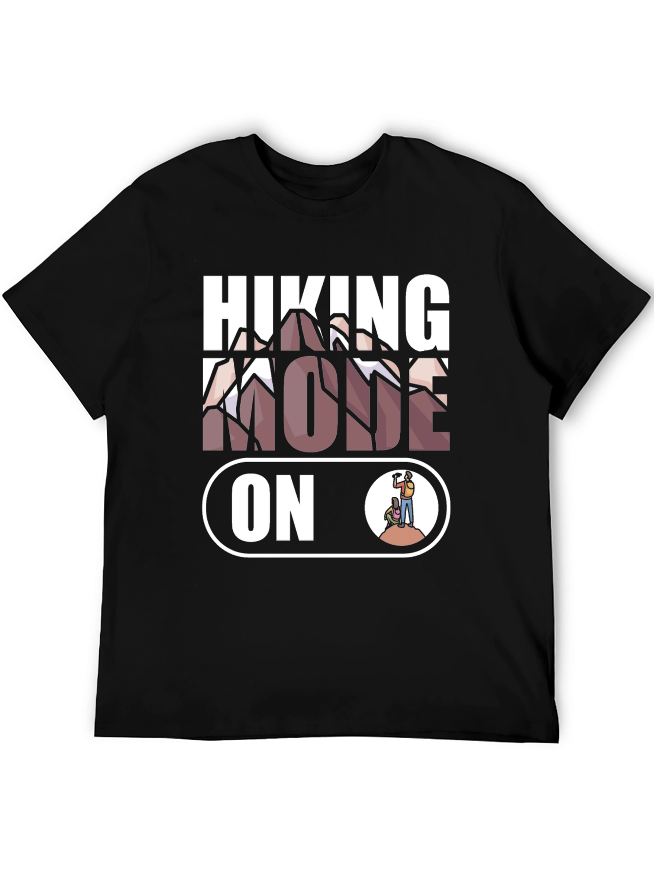 Hiking Mode On T-Shirt | Mountain Adventure Apparel
