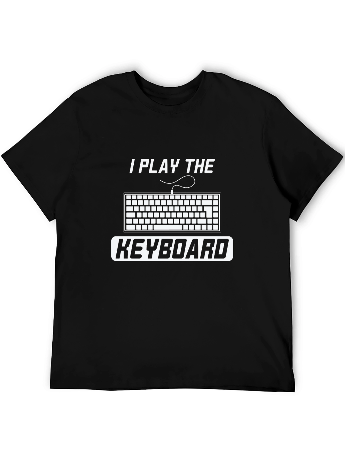 I Play the Keyboard T-Shirt - Musician Graphic Tee