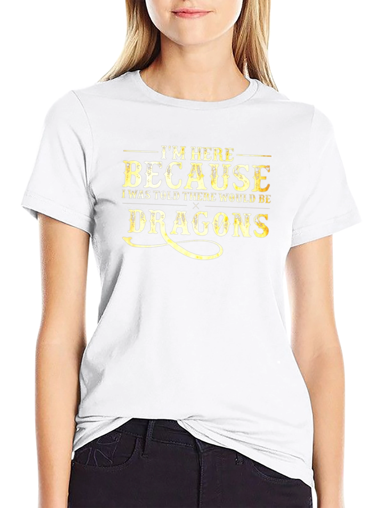 Im Here Because Dragons Funny Graphic Tee