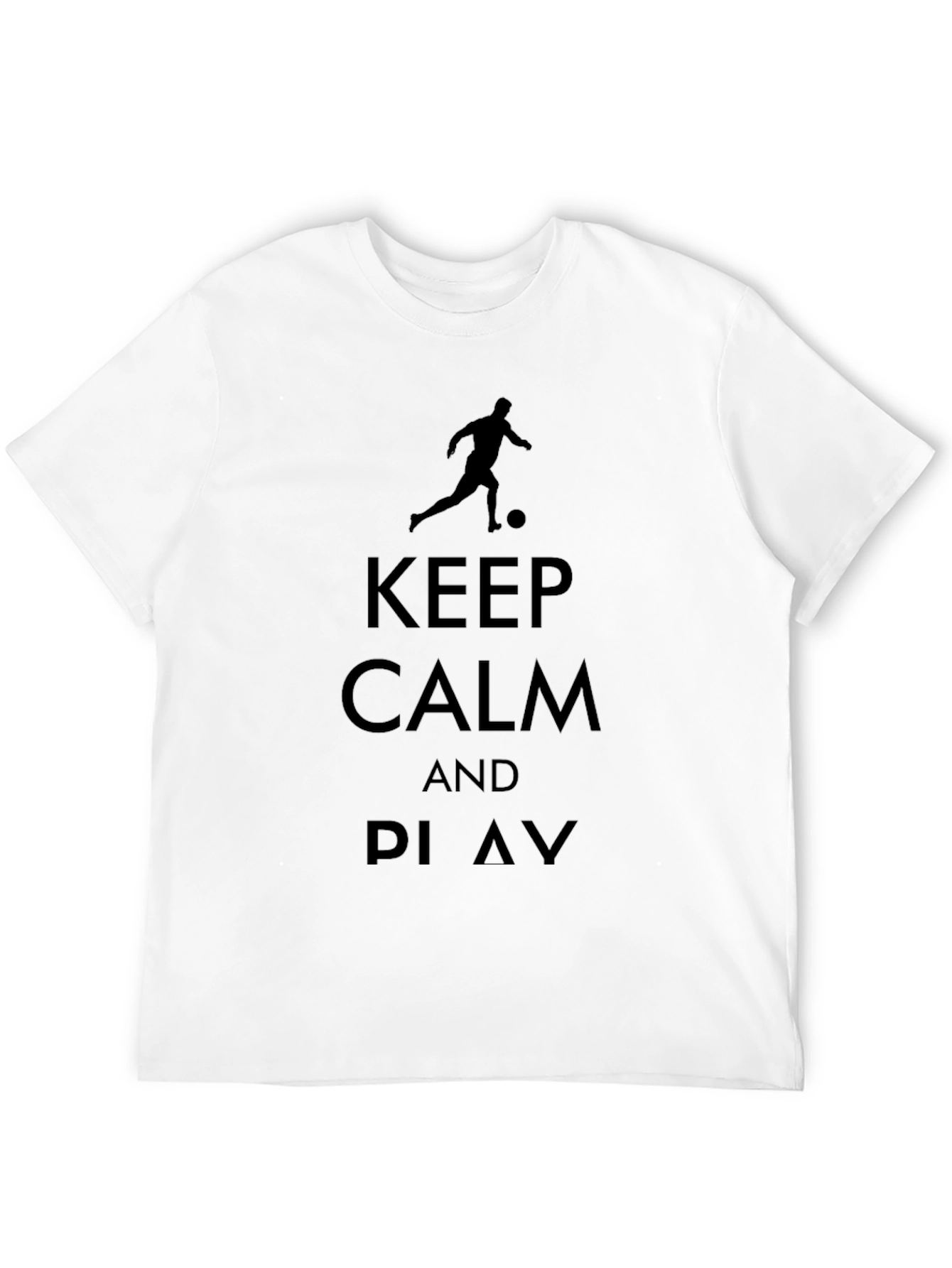 Keep Calm and Play - Soccer T-Shirt