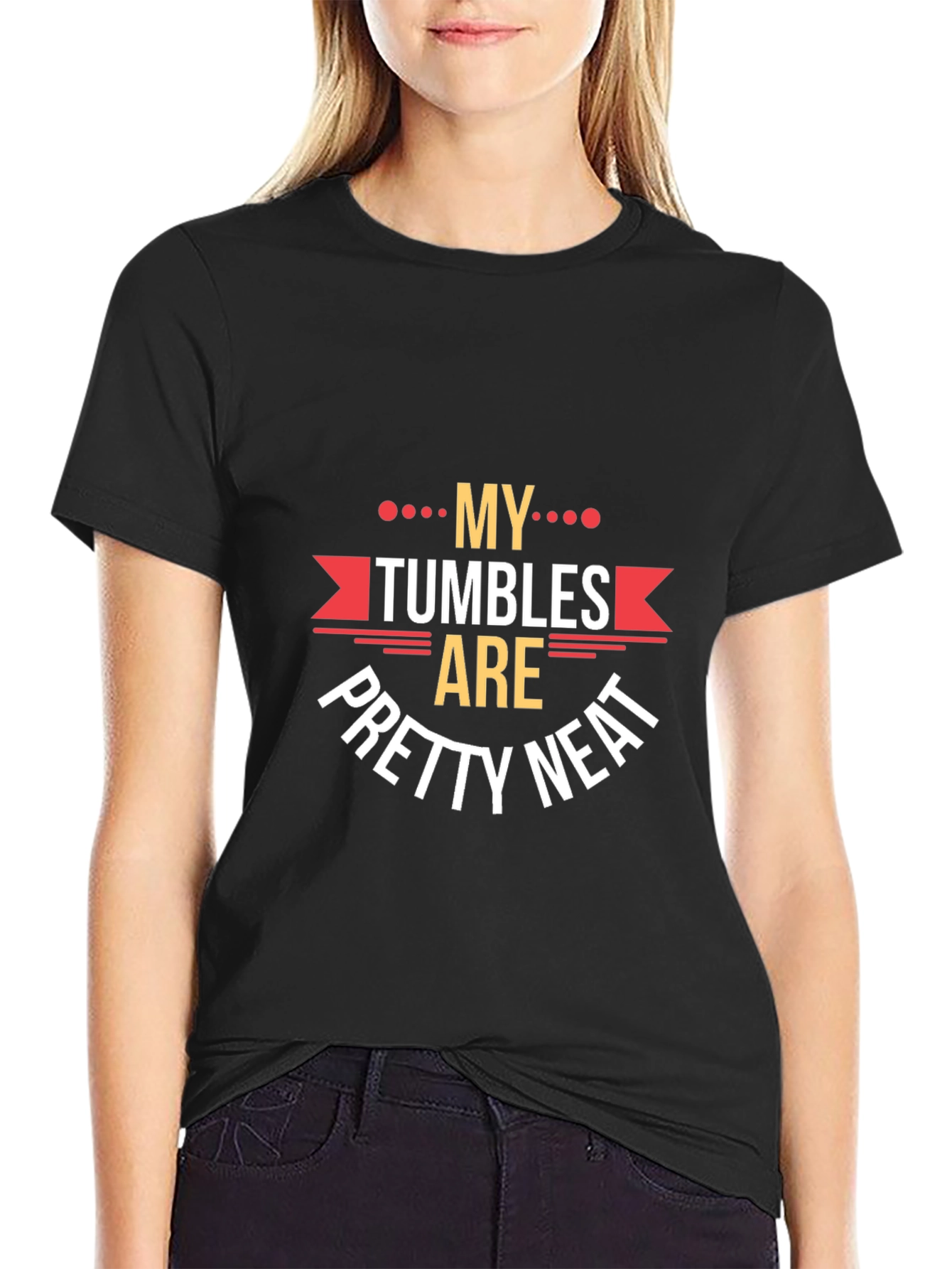 My Tumbles Are Pretty Neat Graphic Tee