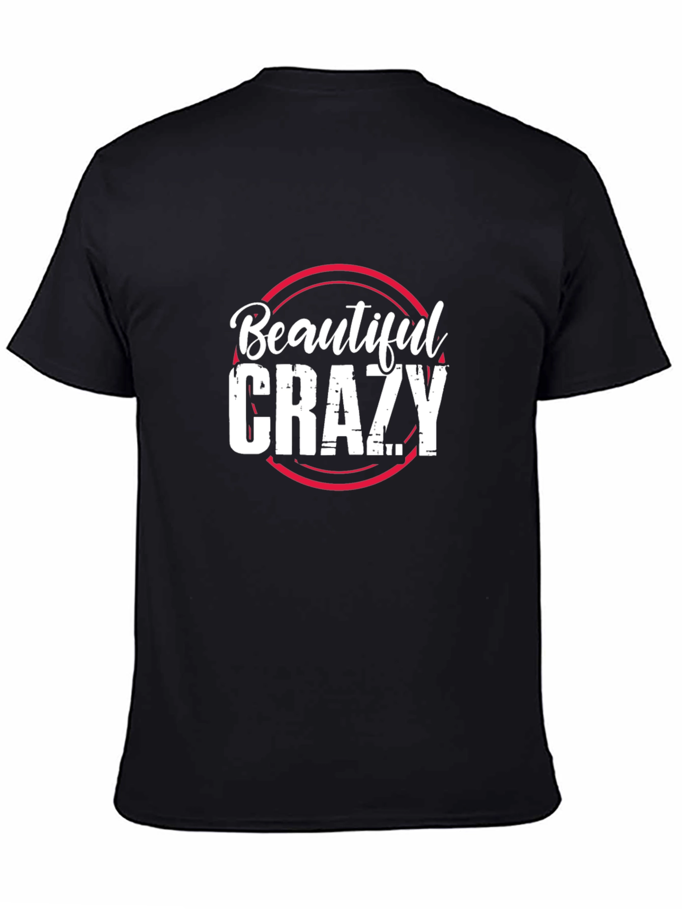 Beautiful Crazy Graphic Tee - Trendy Unisex T-Shirt
