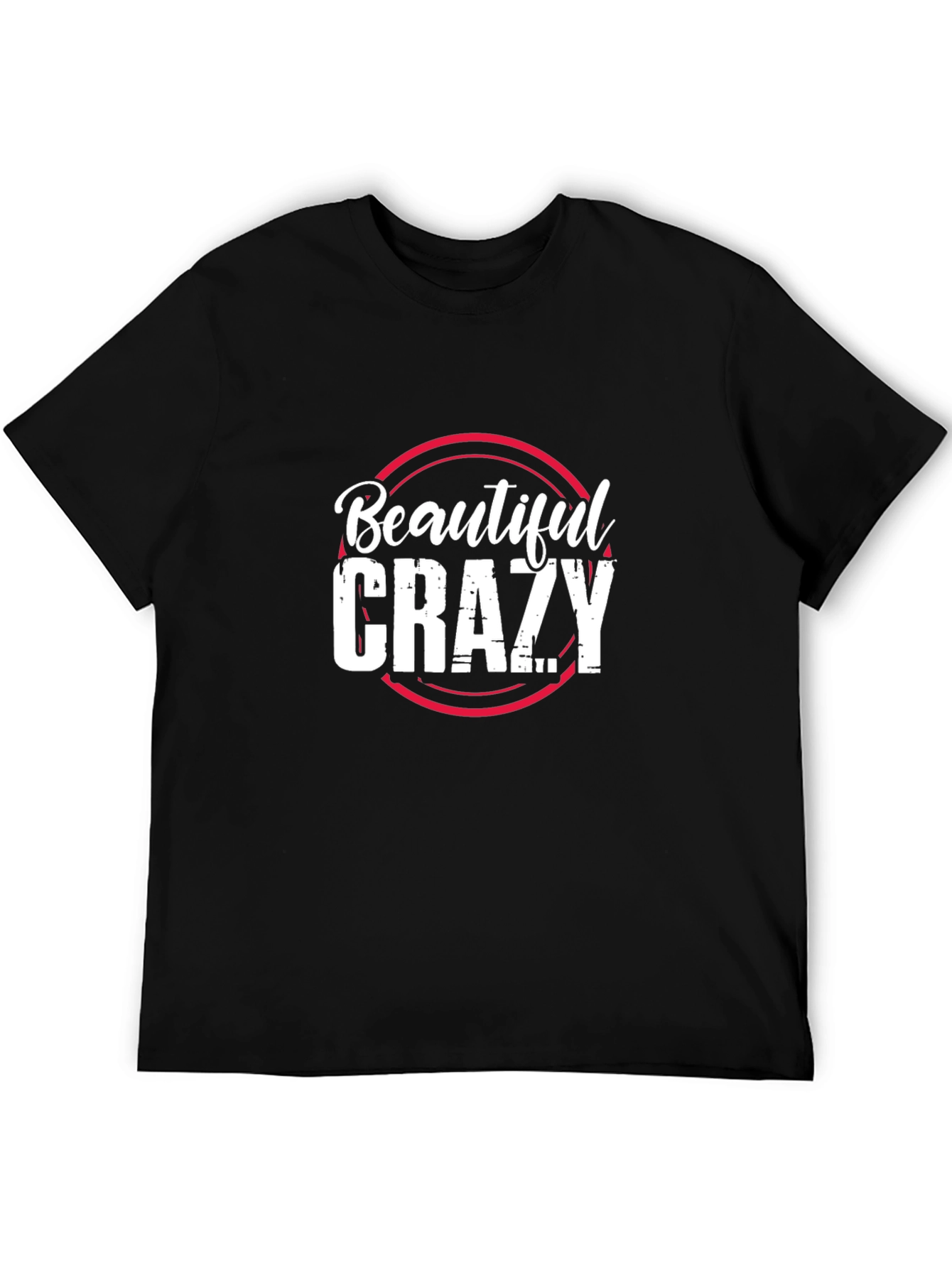 Beautiful Crazy Graphic Tee - Trendy Unisex T-Shirt
