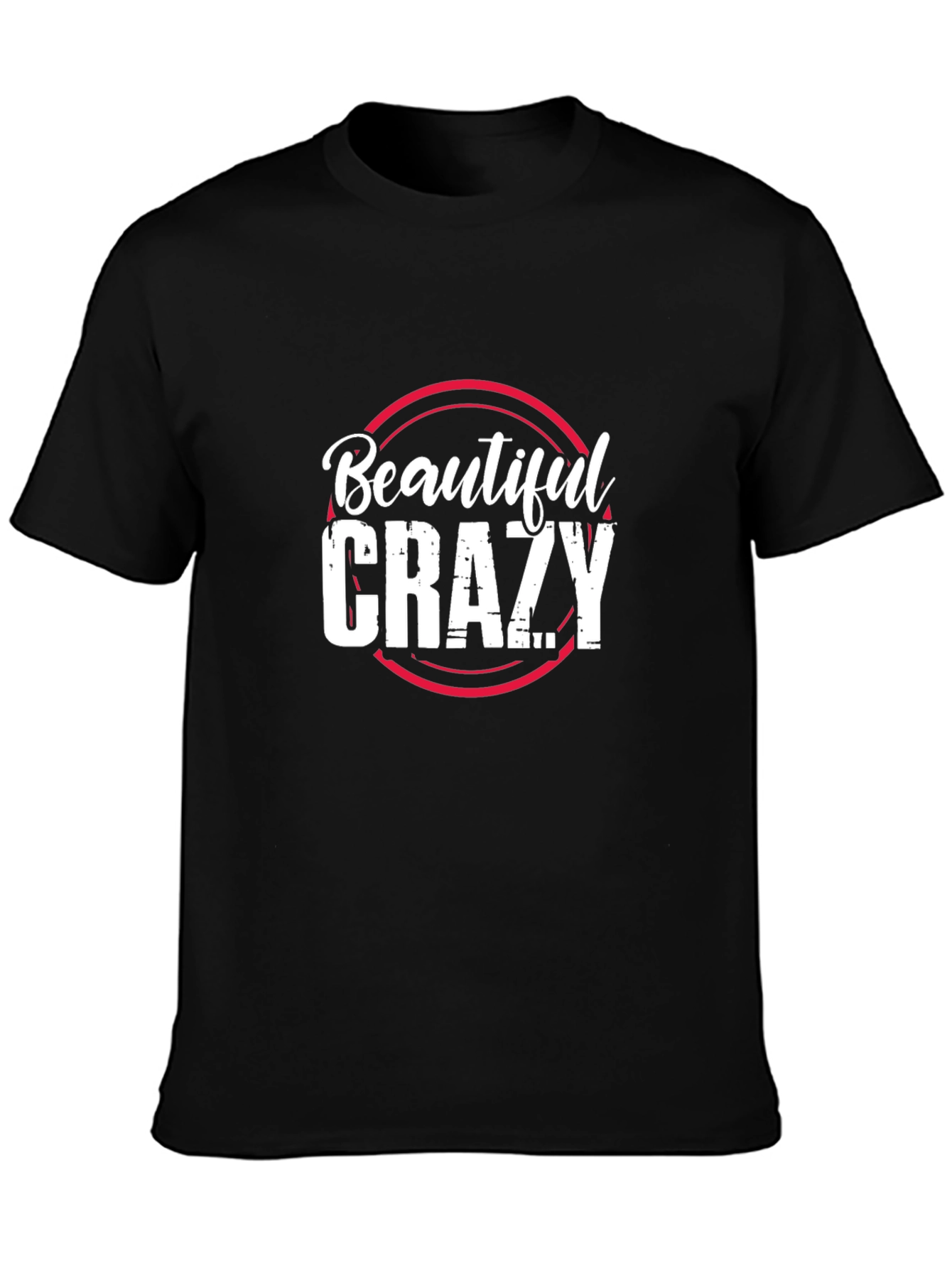 Beautiful Crazy Graphic Tee - Trendy Unisex T-Shirt