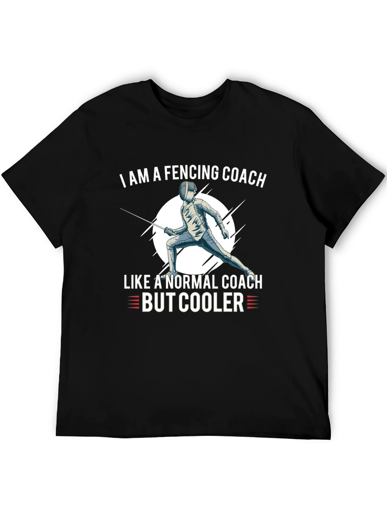 Fencing Coach T-Shirt: Normal Coach But Cooler!