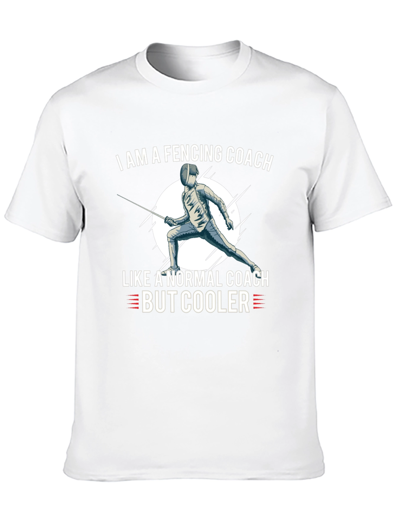 Fencing Coach T-Shirt: Normal Coach But Cooler!