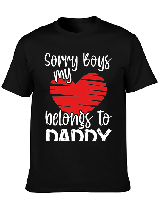 Sorry Boys My Heart Belongs to Daddy T-Shirt