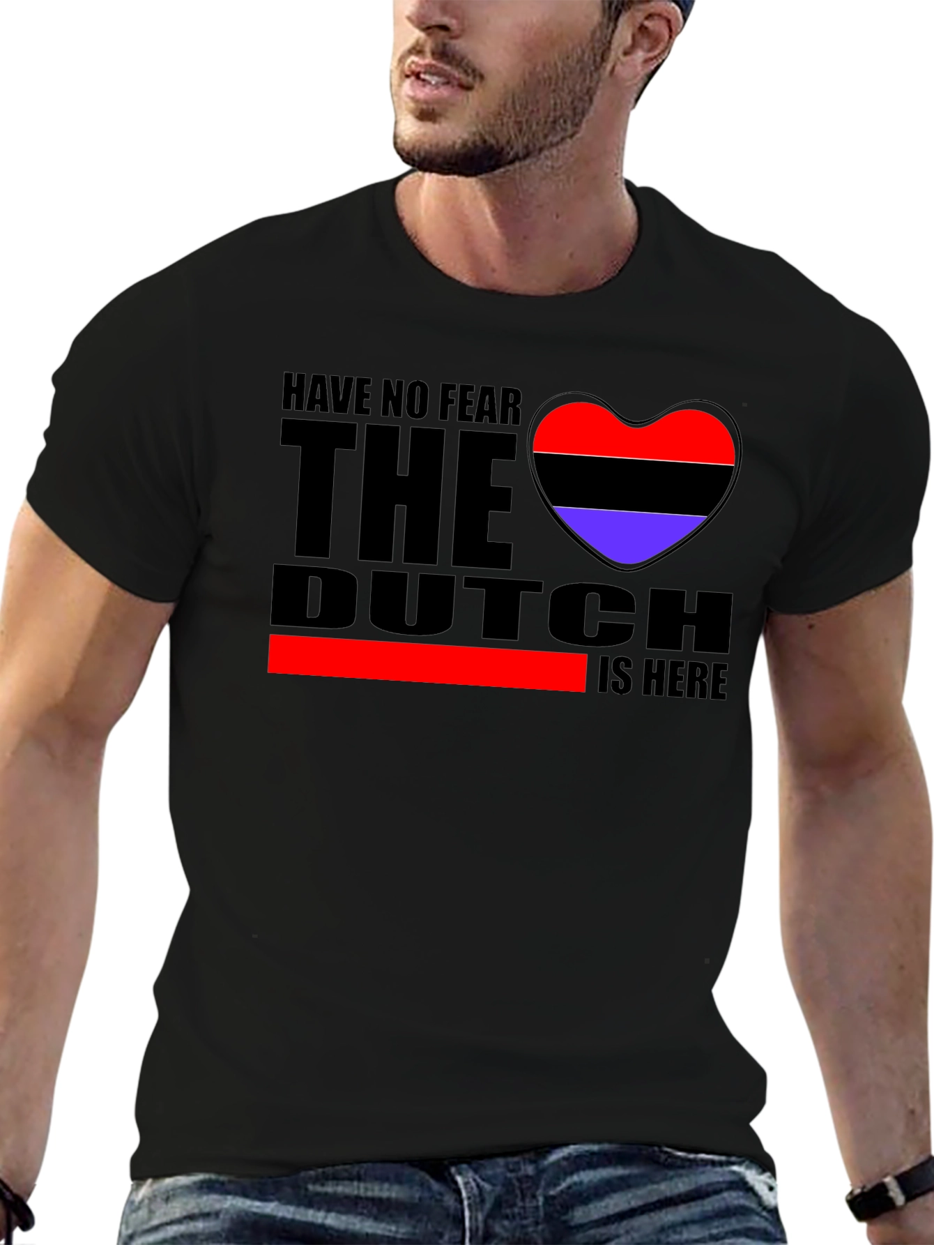 Have No Fear The Dutch Is Here T-Shirt