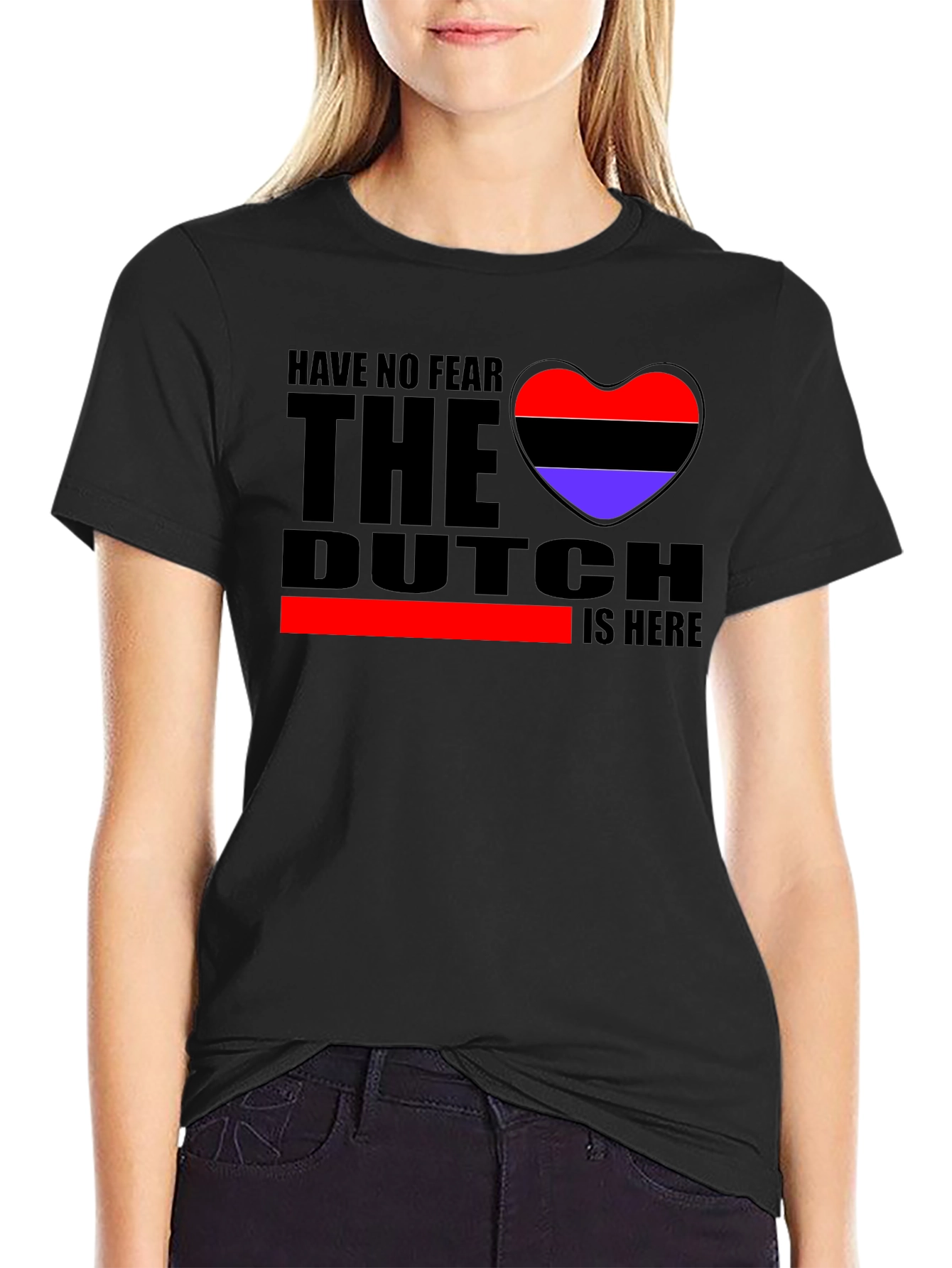 Have No Fear The Dutch Is Here T-Shirt