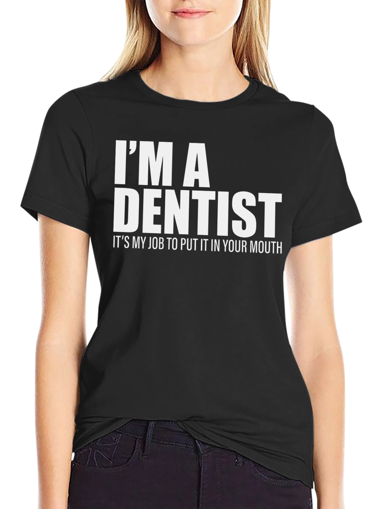 Im A Dentist T-Shirt: Funny Dental Humor