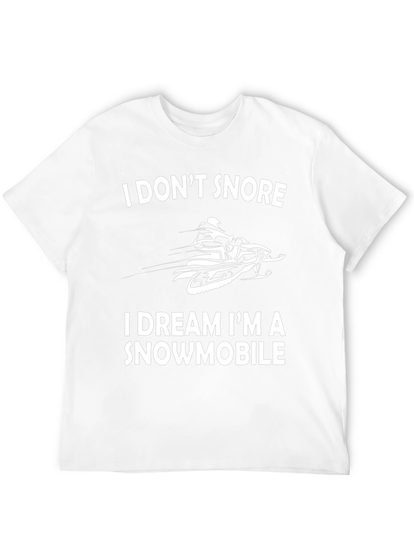 I DREAM IM A SNOWMOBILE T-Shirt