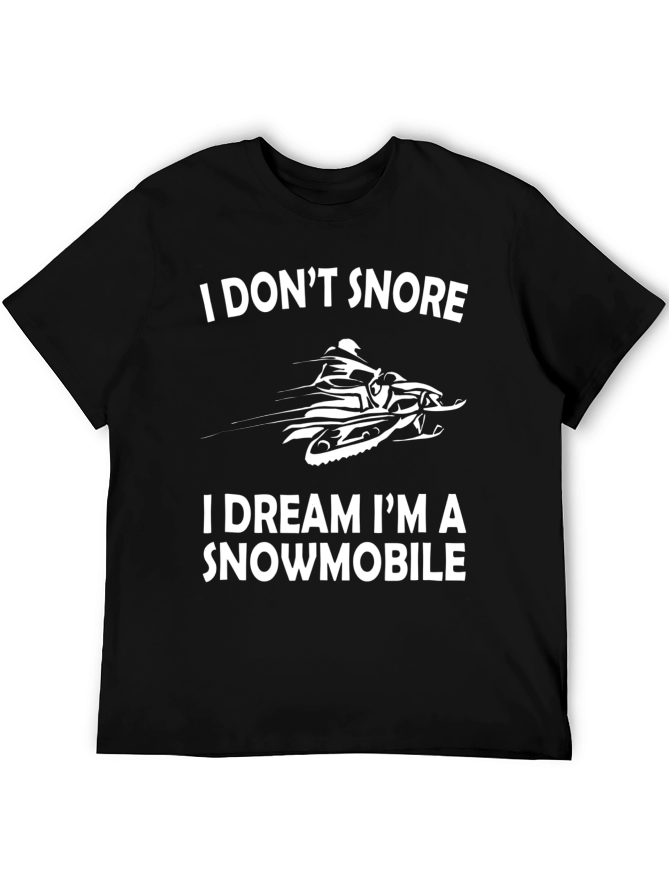 I DREAM IM A SNOWMOBILE T-Shirt