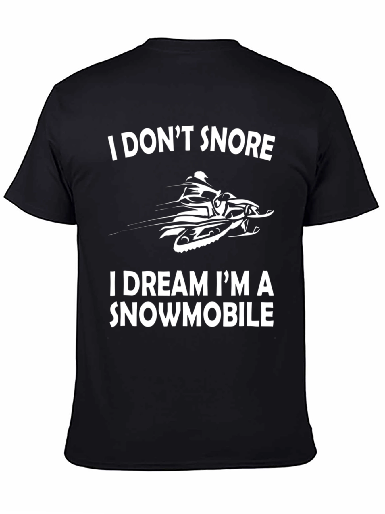 I DREAM IM A SNOWMOBILE T-Shirt