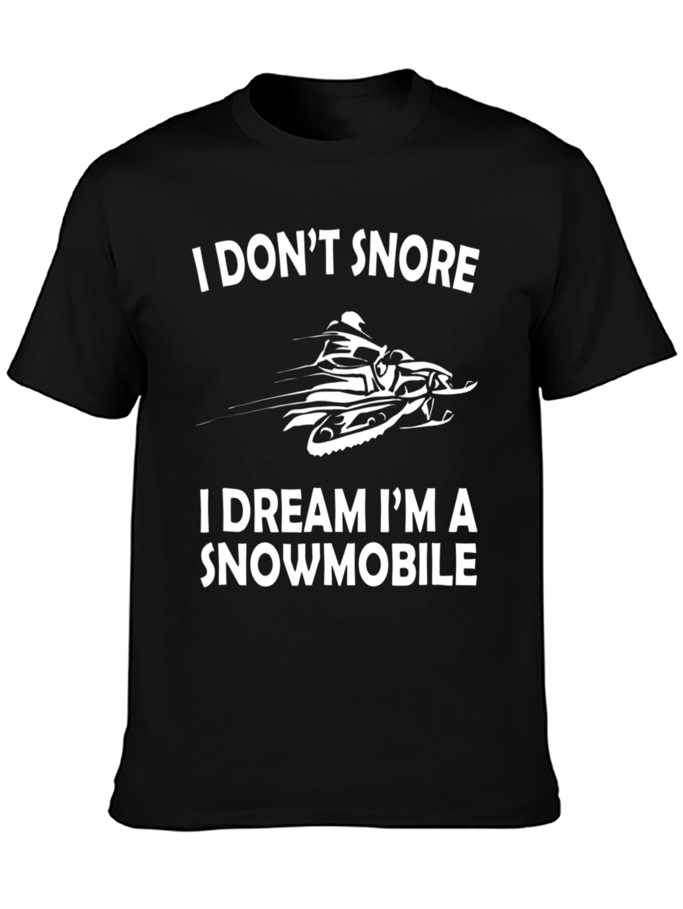 I DREAM IM A SNOWMOBILE T-Shirt