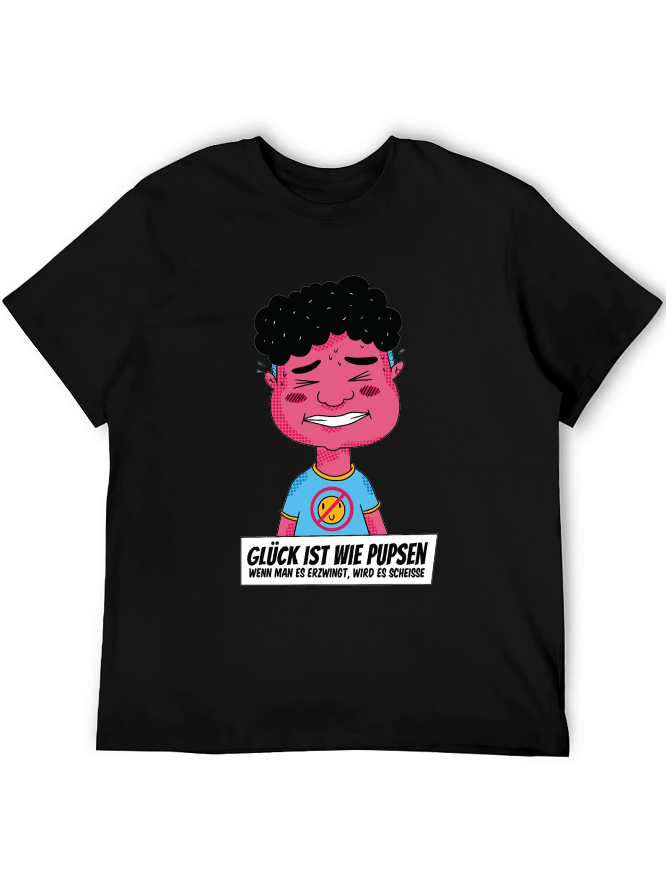 Funny Graphic T-Shirt: Glück ist wie pupsen