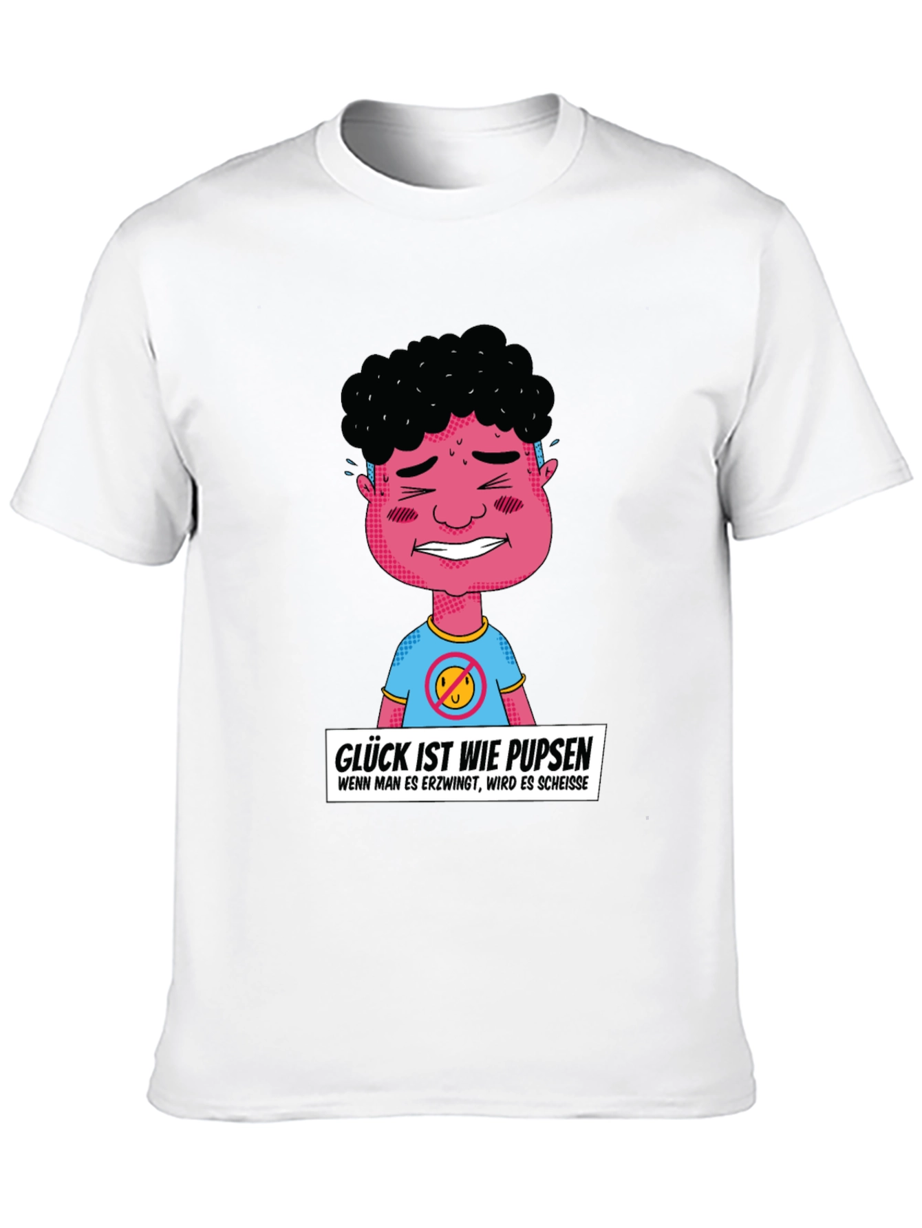 Funny Graphic T-Shirt: Glück ist wie pupsen