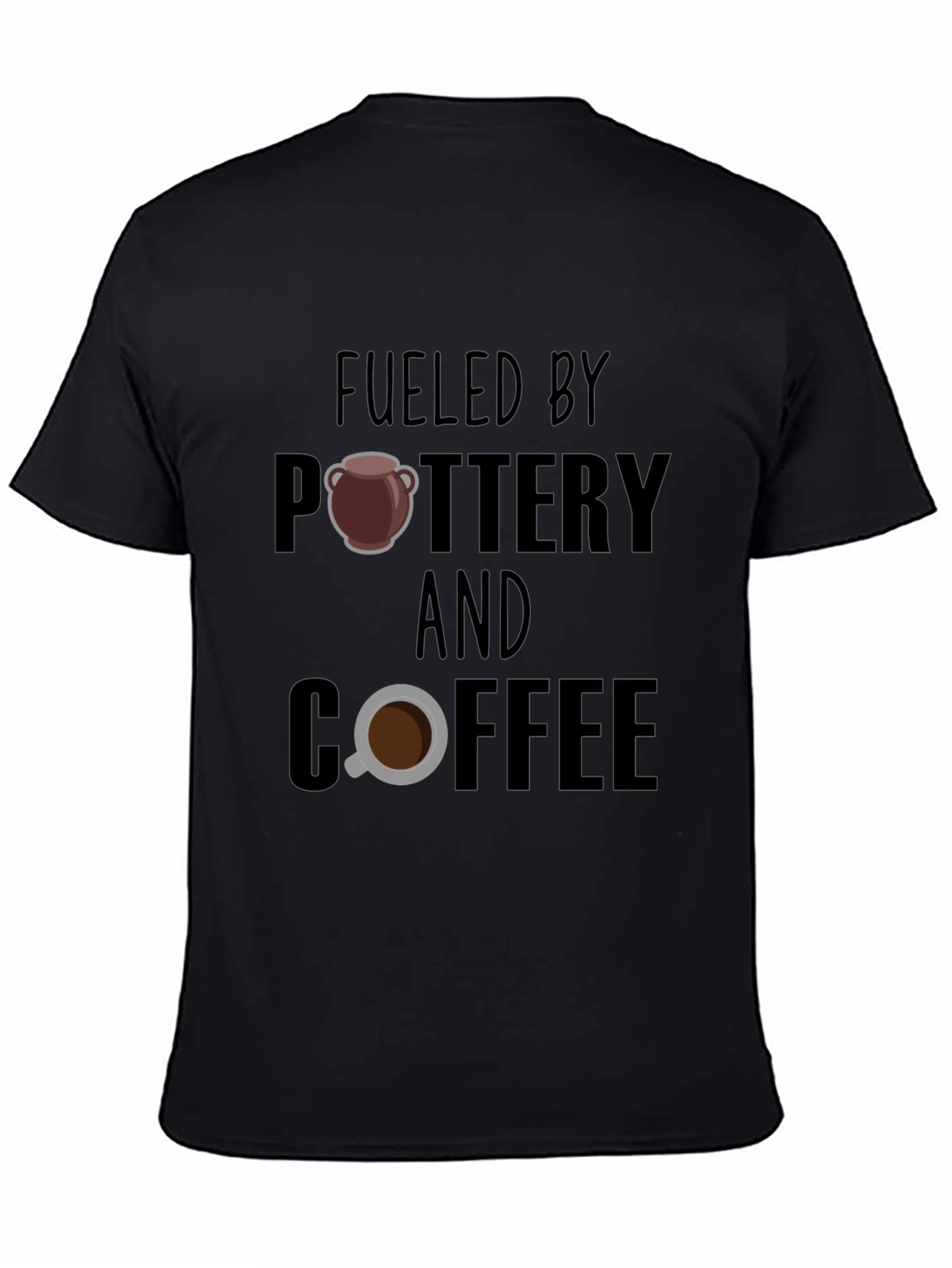 Fueled By Pottery and Coffee Graphic T-Shirt