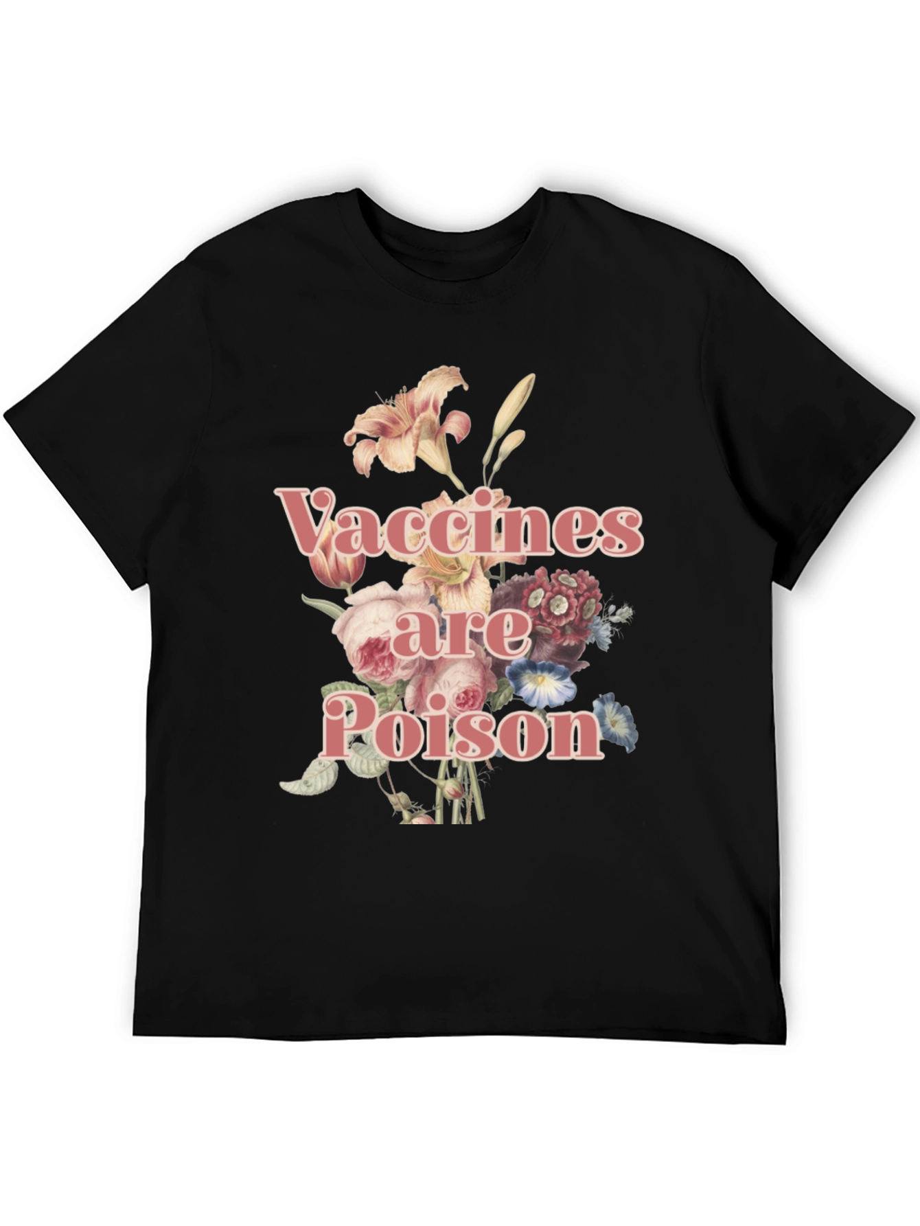 Vaccines are Poison Floral Tee