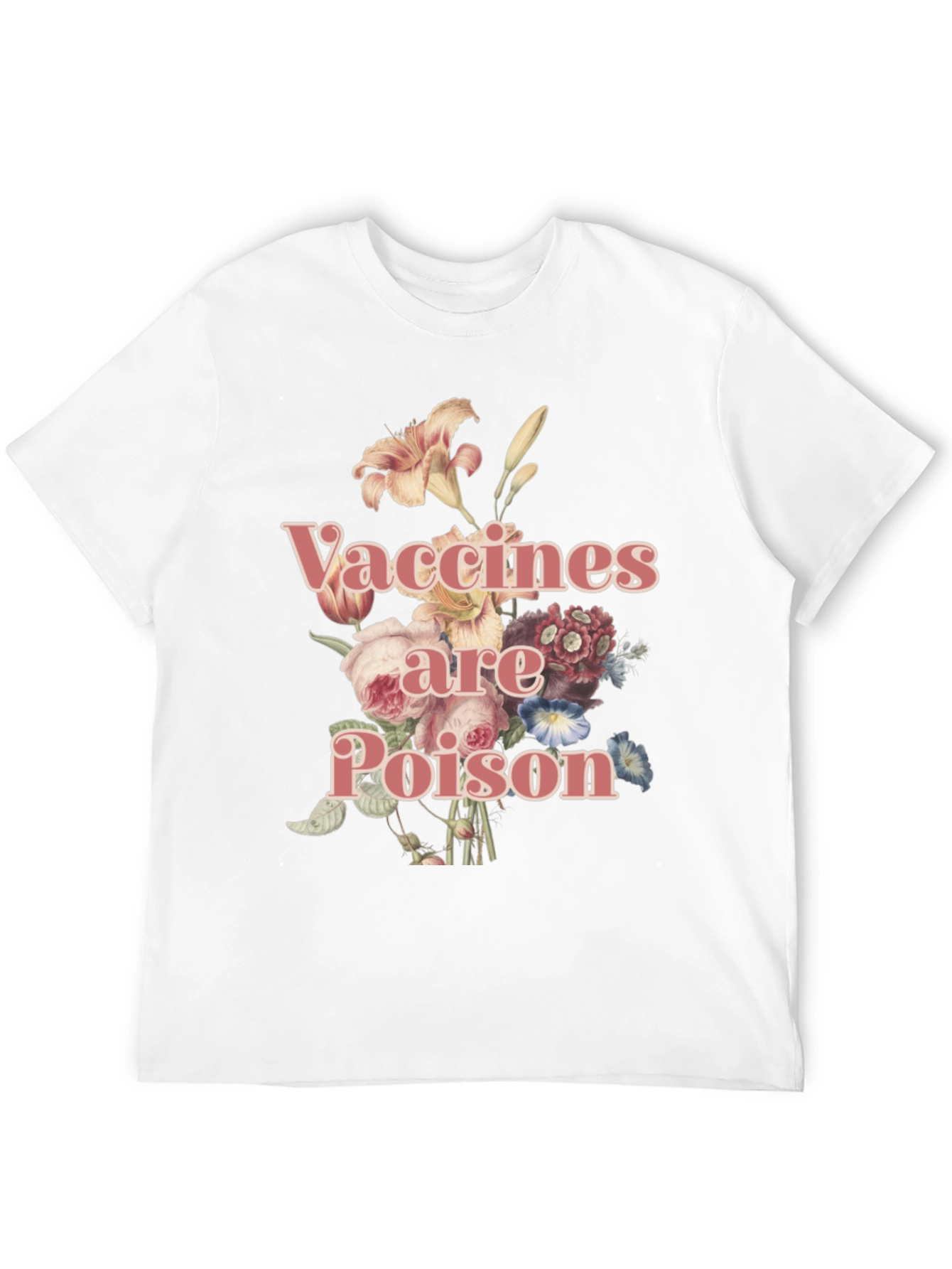Vaccines are Poison Floral Tee