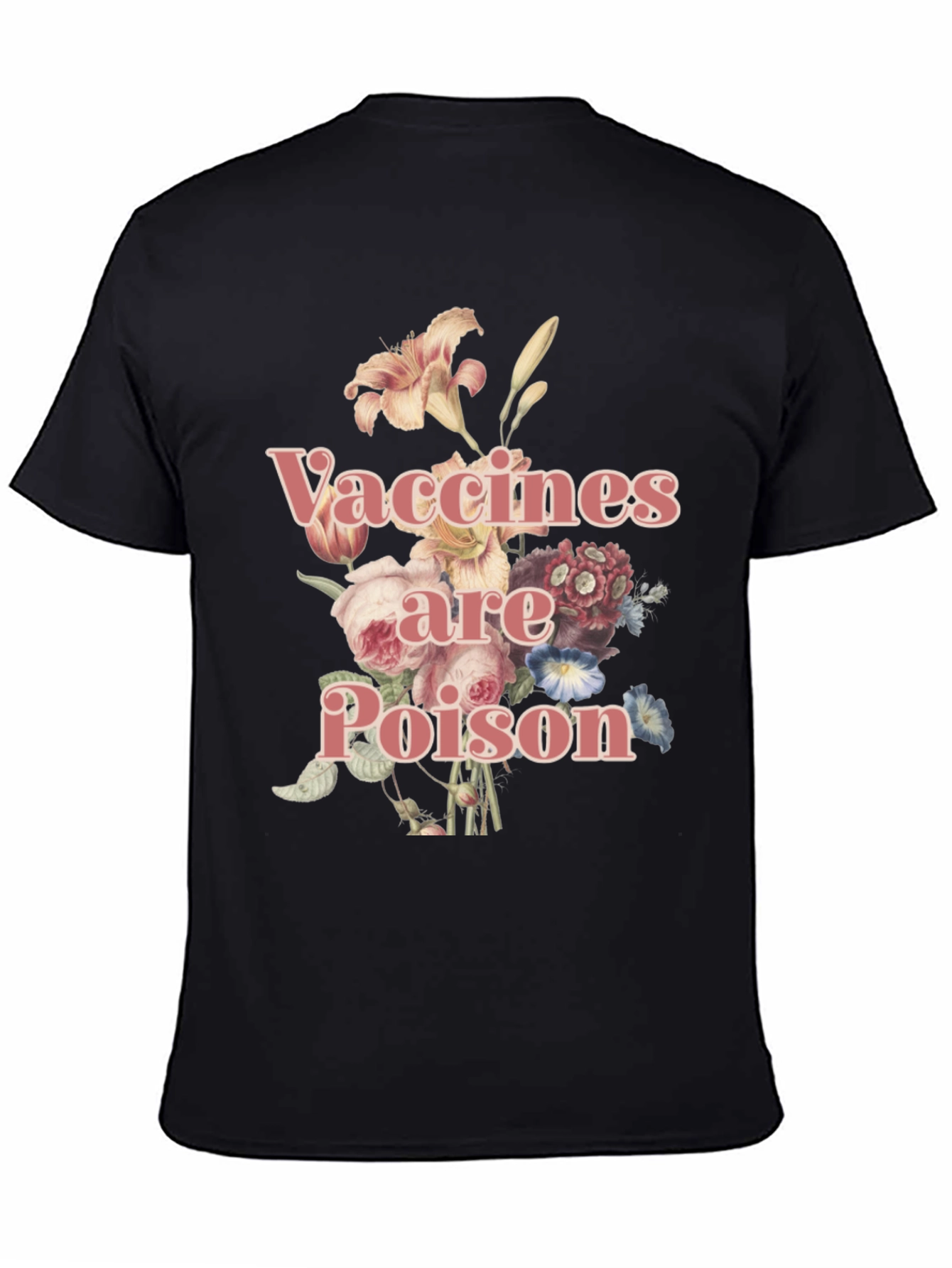 Vaccines are Poison Floral Tee