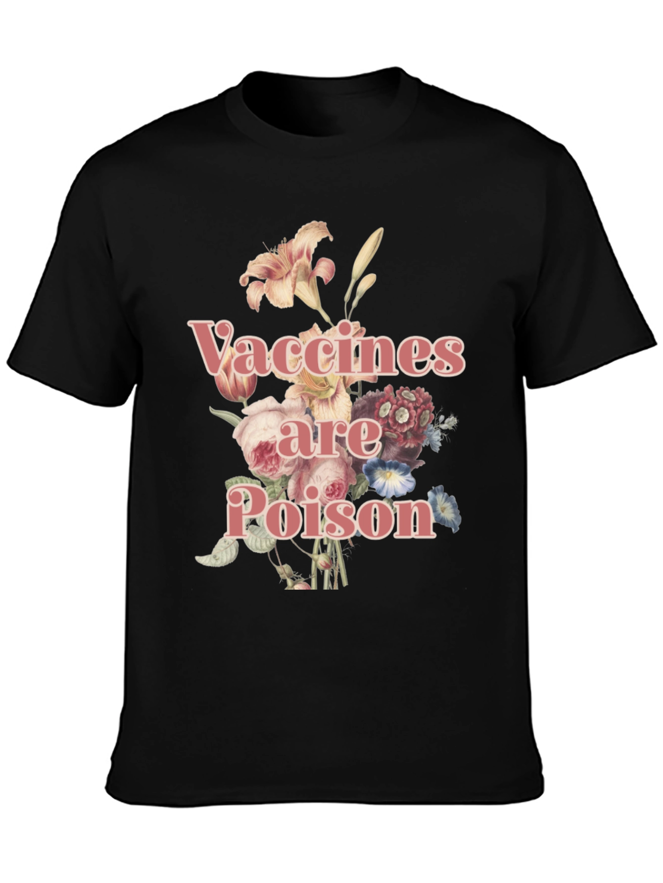 Vaccines are Poison Floral Tee