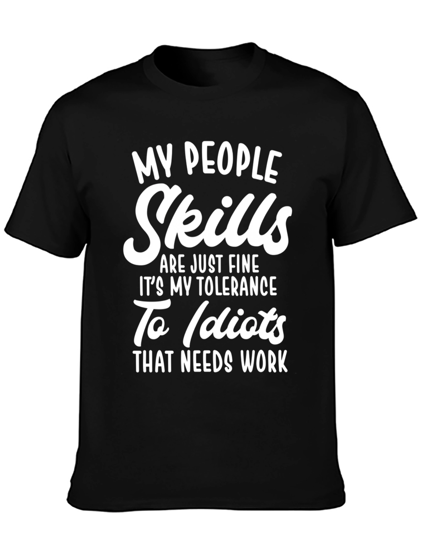 Funny Sarcastic Graphic T-Shirt - My People Skills