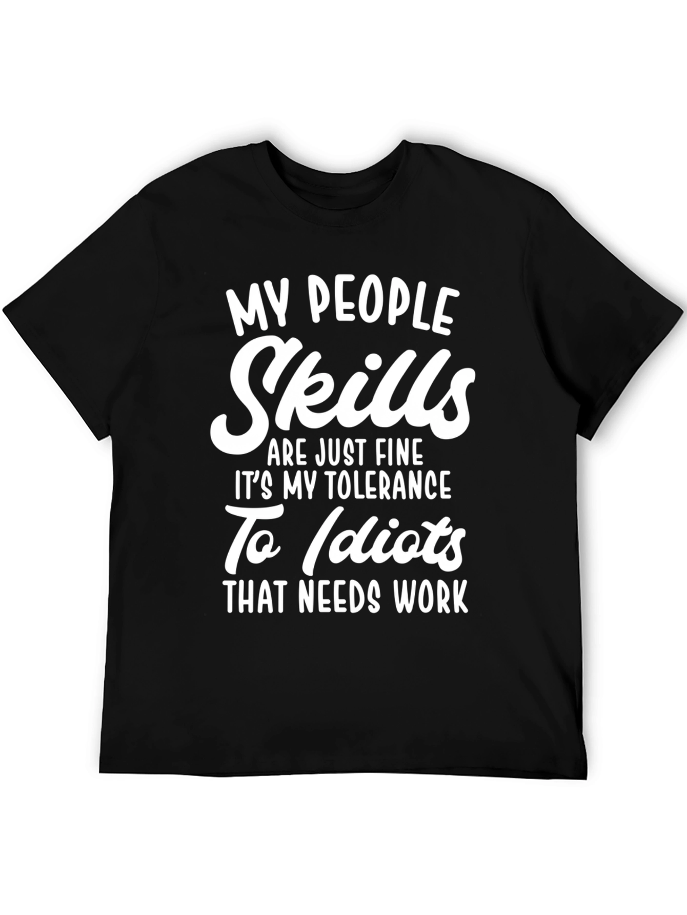 Funny Sarcastic Graphic T-Shirt - My People Skills