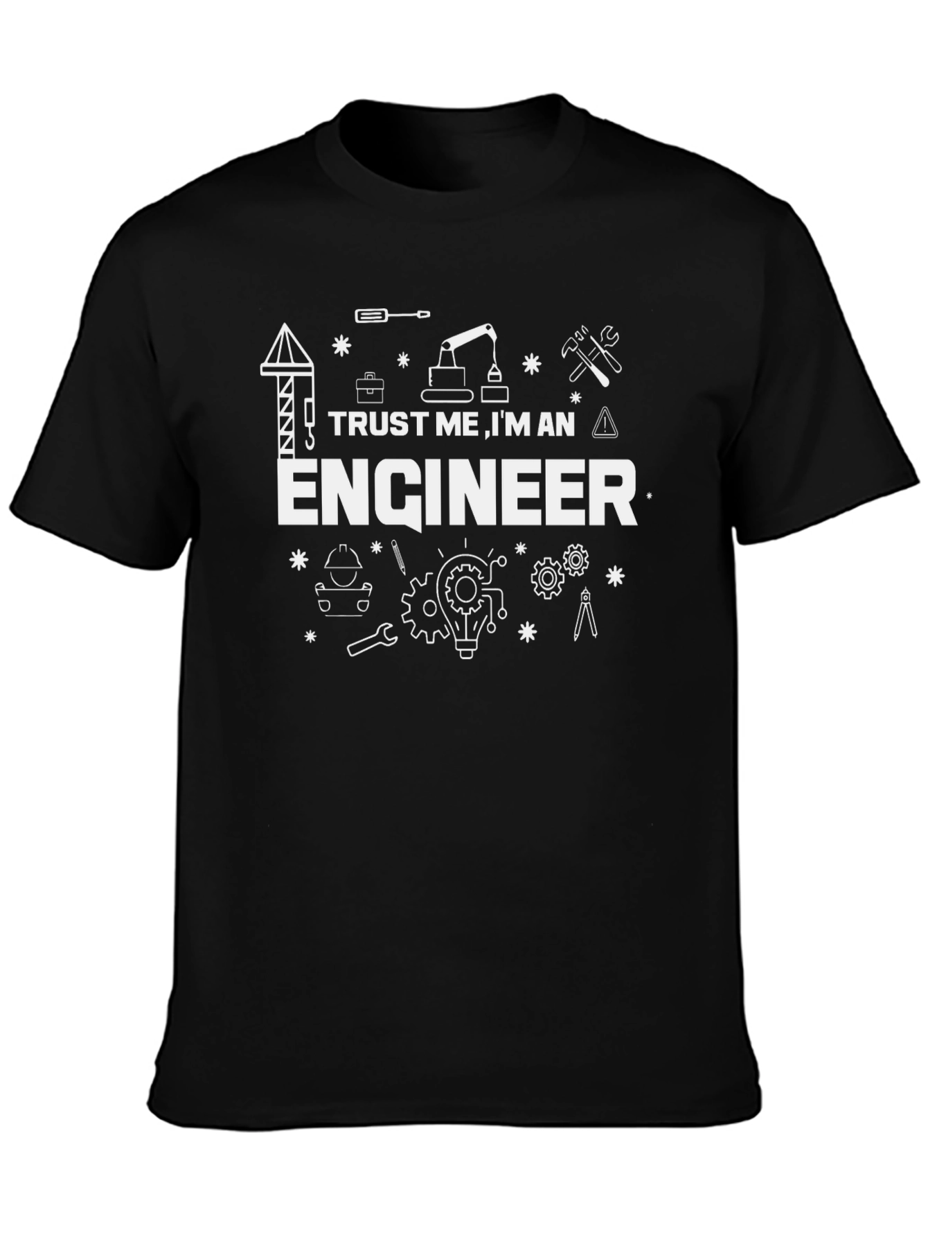 Trust Me Im an Engineer Graphic T-Shirt