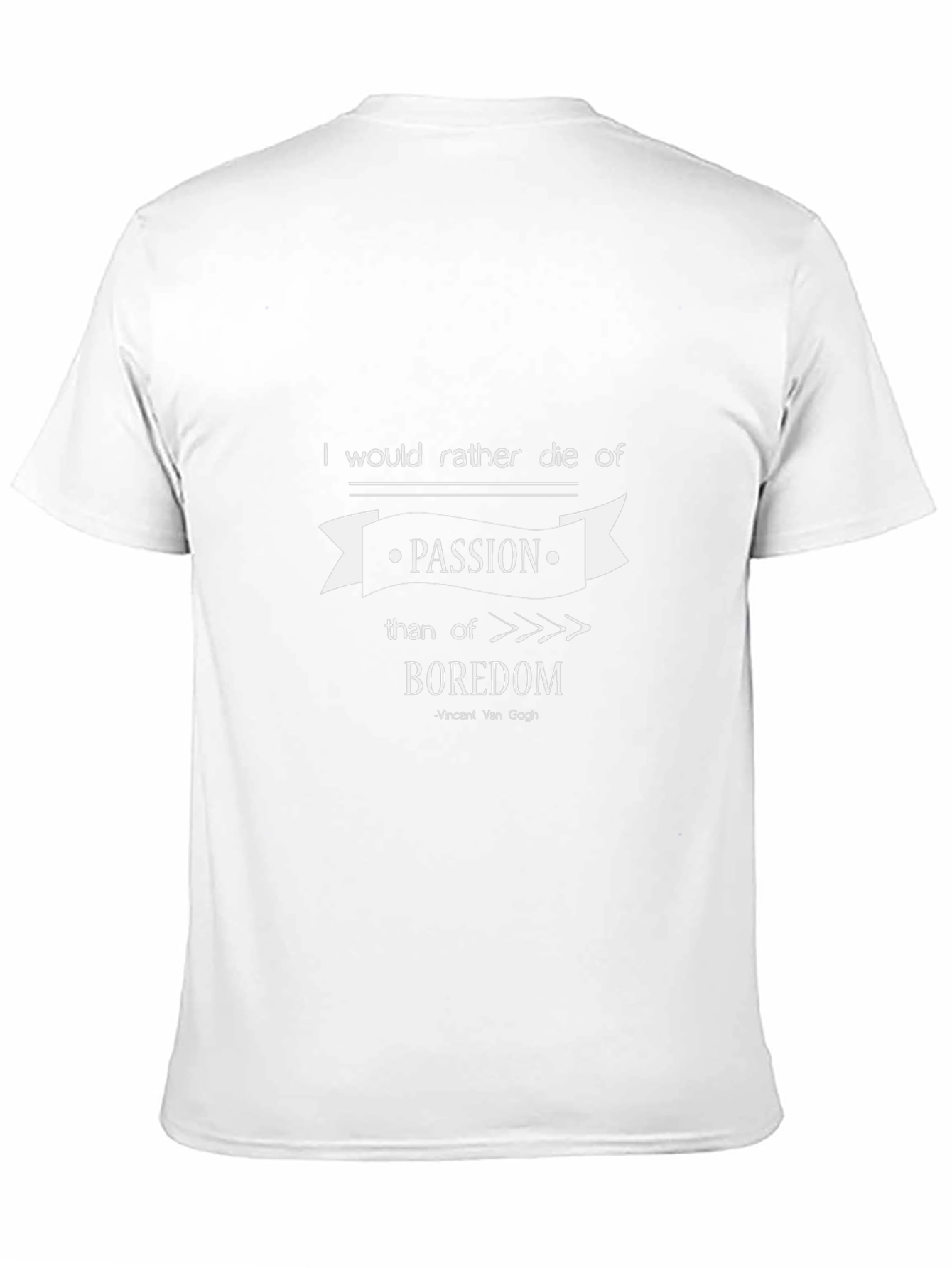 Die of Passion T-Shirt - Vincent Van Gogh Quote