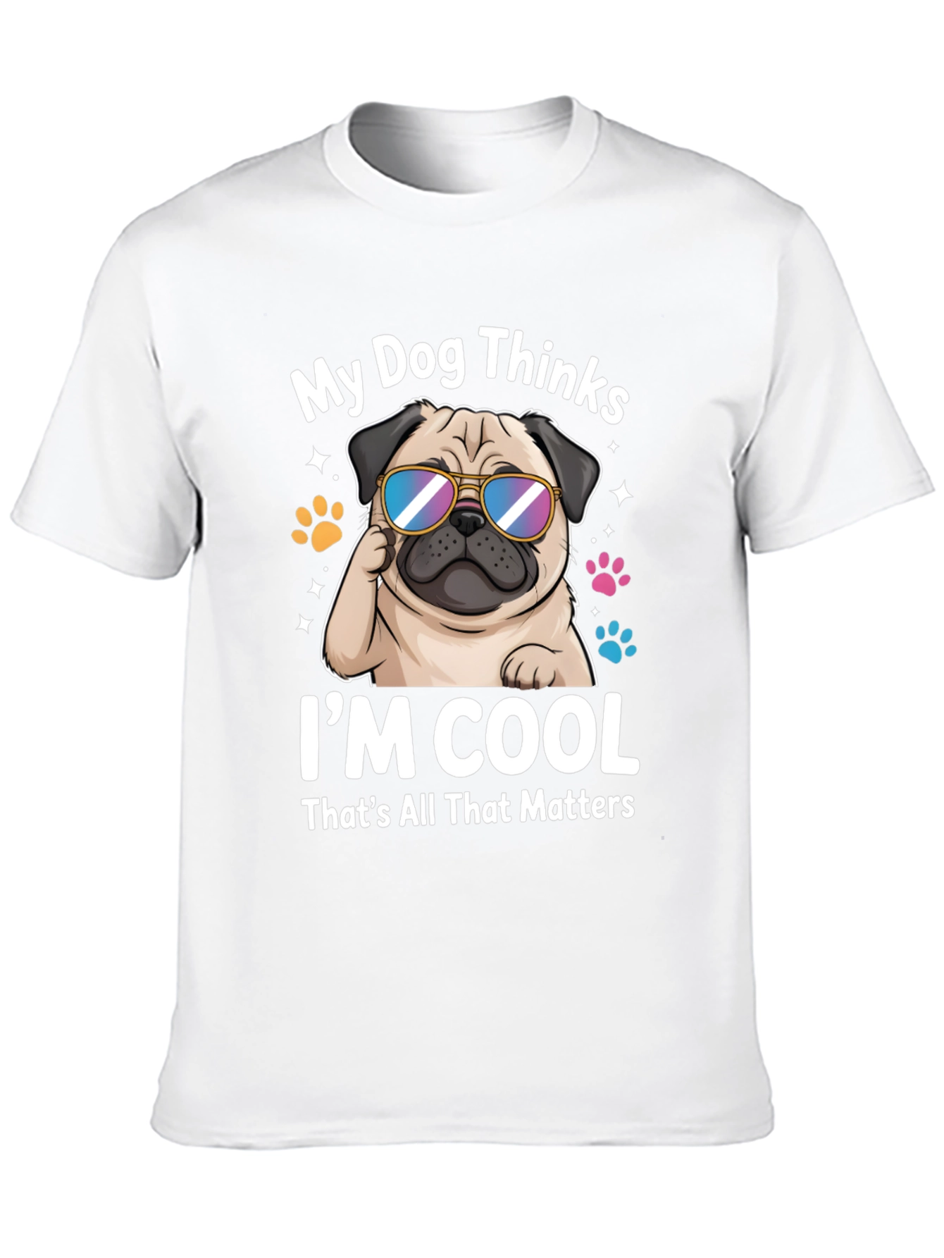 Cool Pug T-Shirt - My Dog Thinks Im Cool