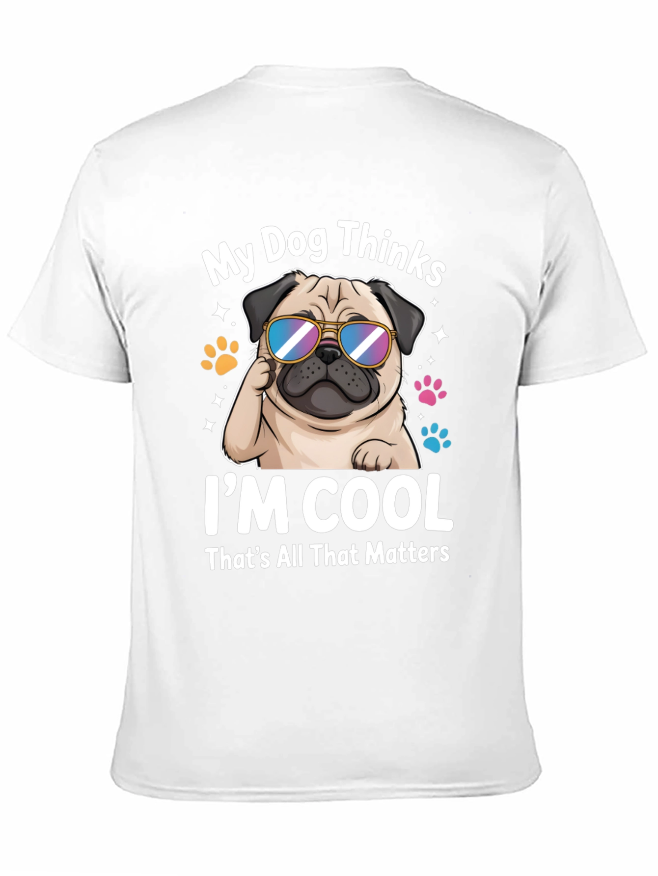 Cool Pug T-Shirt - My Dog Thinks Im Cool