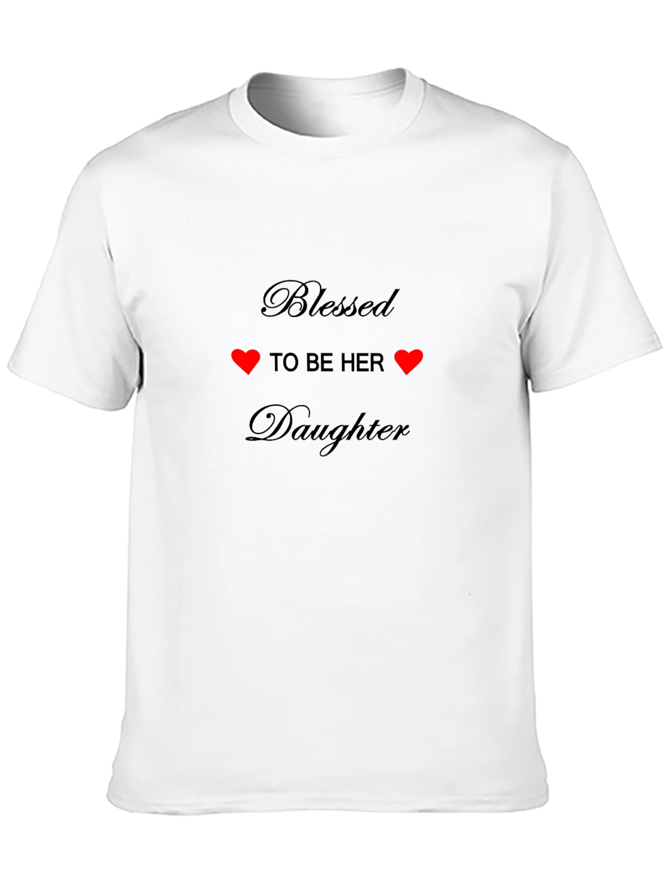 Blessed to be Her Daughter T-Shirt