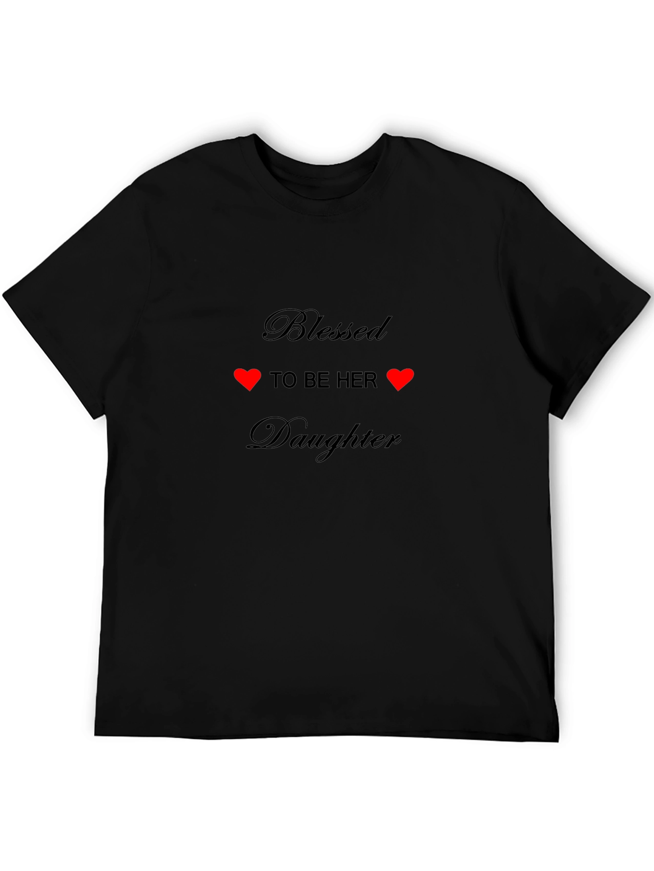 Blessed to be Her Daughter T-Shirt
