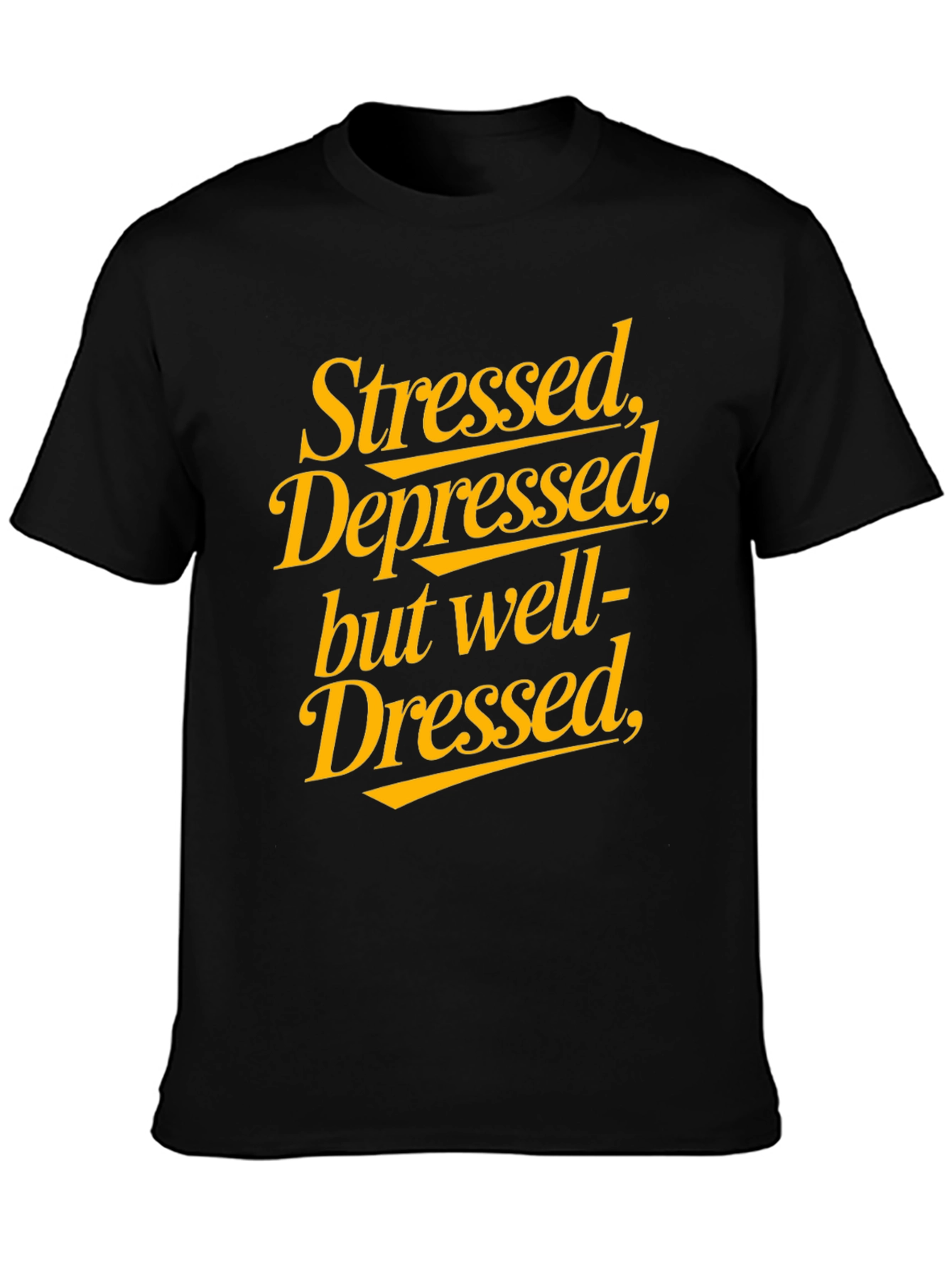 Stressed Depressed Well Dressed Black Graphic Tee