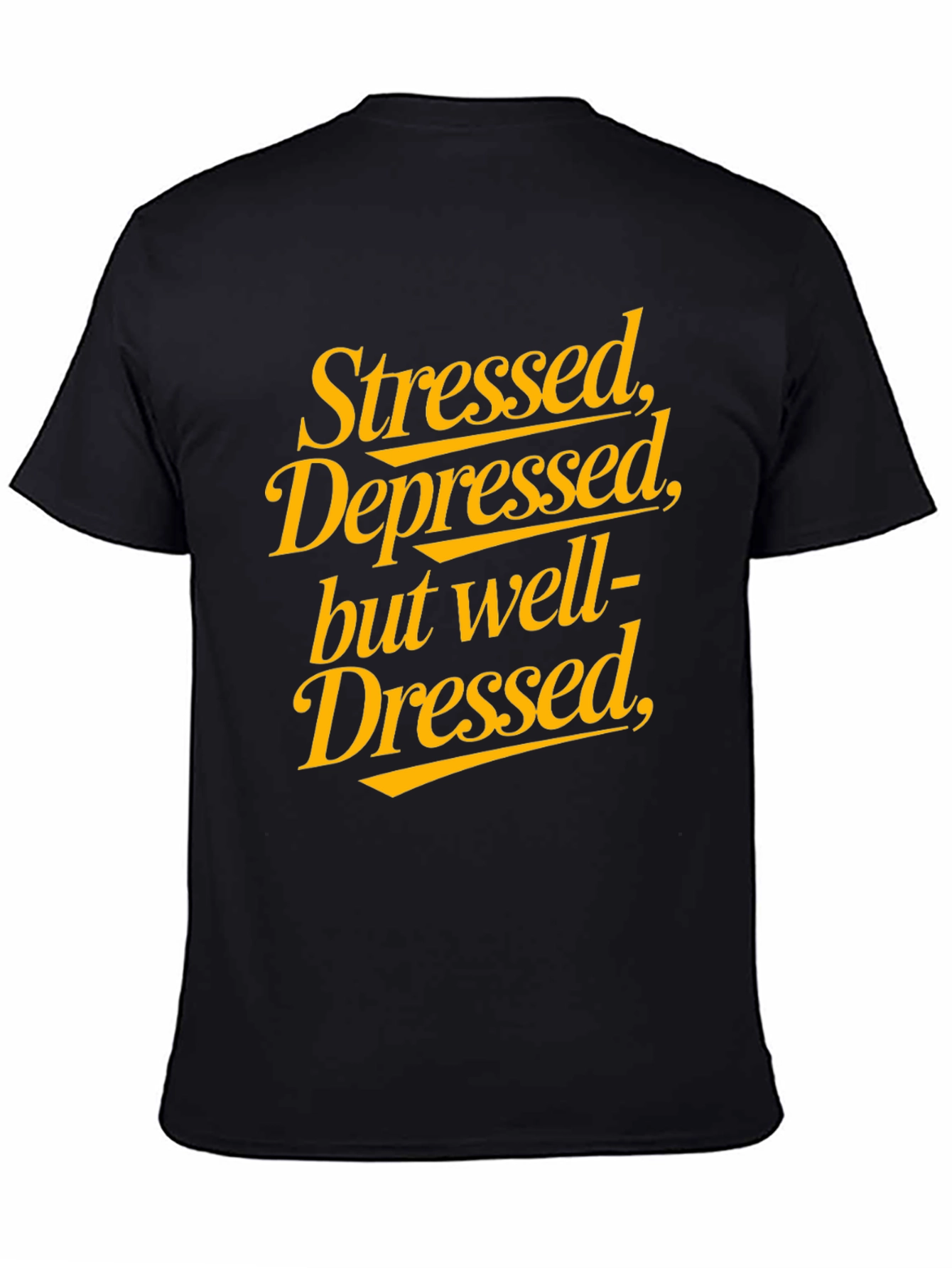 Stressed Depressed Well Dressed Black Graphic Tee