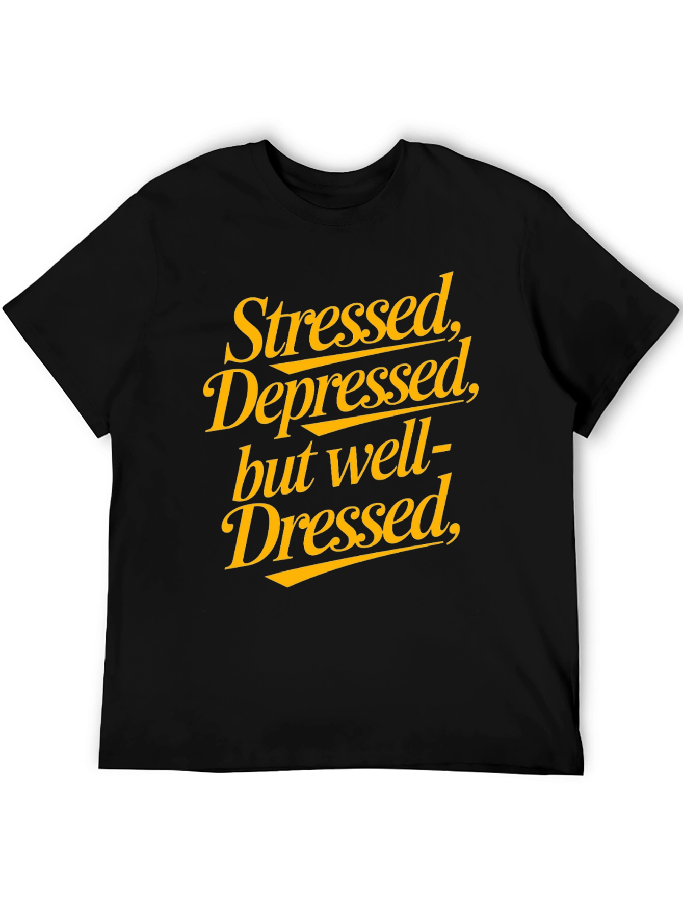 Stressed Depressed Well Dressed Black Graphic Tee